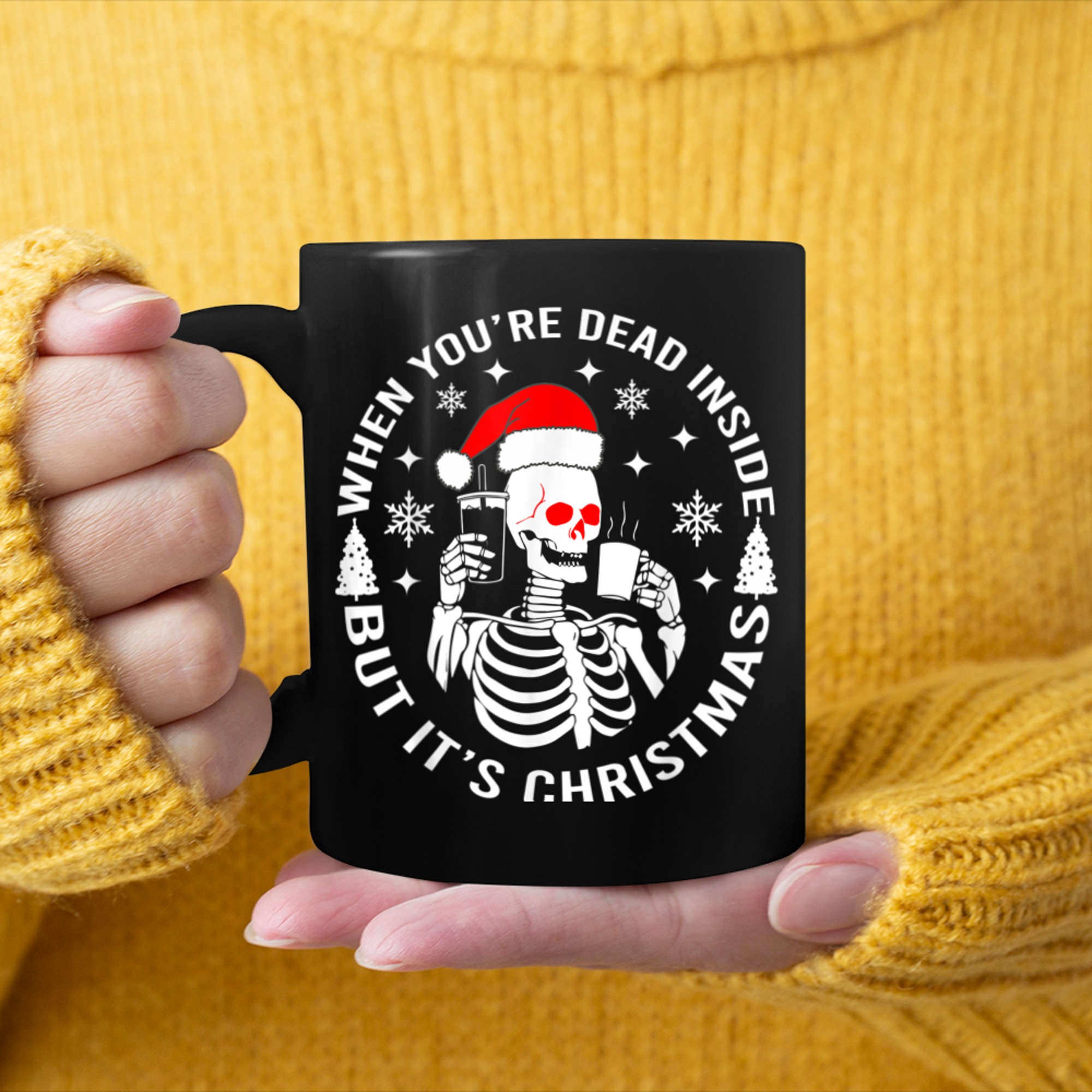 Christmas Shirt When You're Dead Inside But It's Christmas mug black