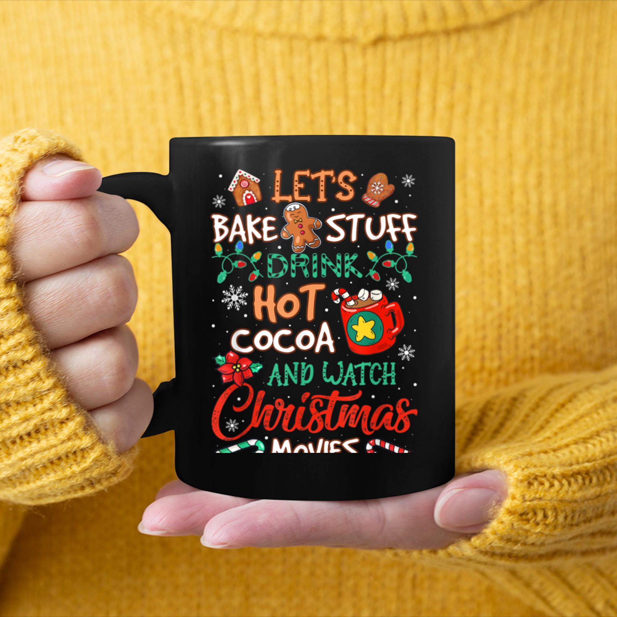 Let's Bake Stuff Drink Hot Cocoa And Watch Christmas Movies mug black