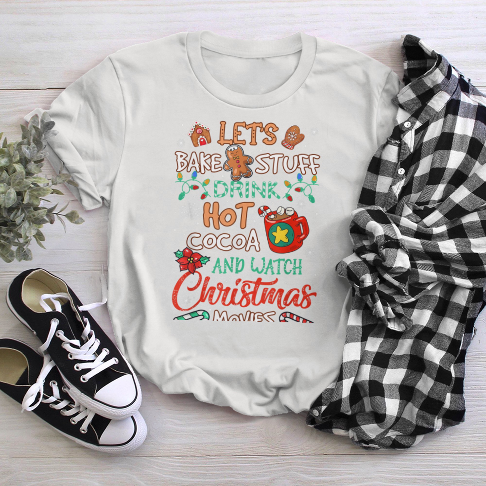 Let's Bake Stuff Drink Hot Cocoa And Watch Christmas Movies t-shirt White