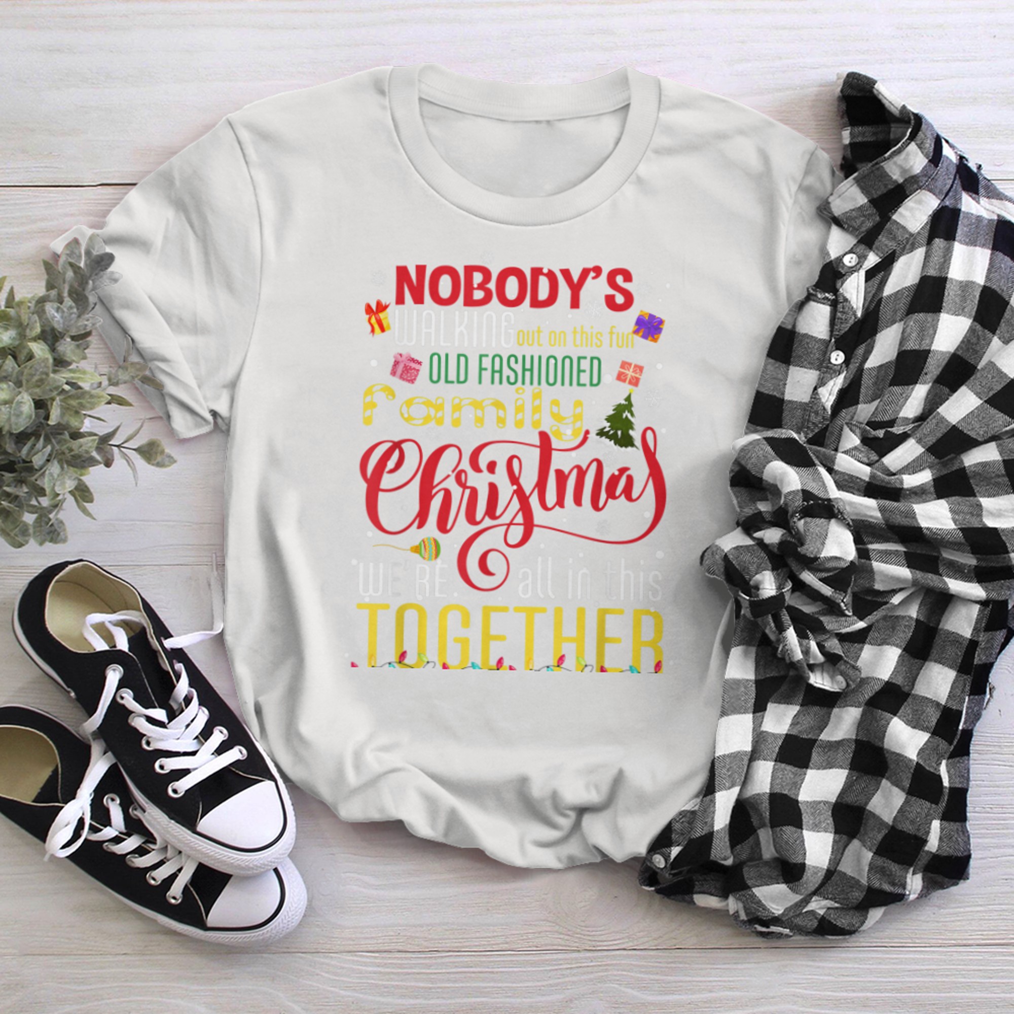 Nobody's Walking Out On This Fun Old Family Christmas Xmas t-shirt White