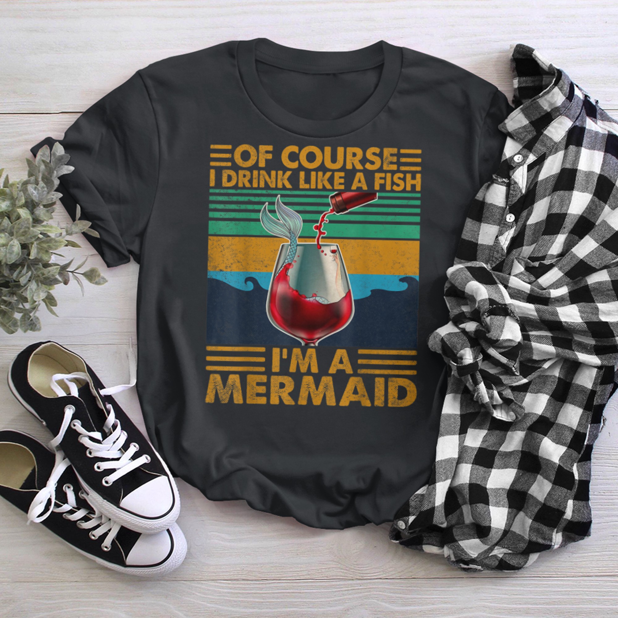 Of Course I Drink Like a Fish I'm a Mermaid (2) t-shirt black