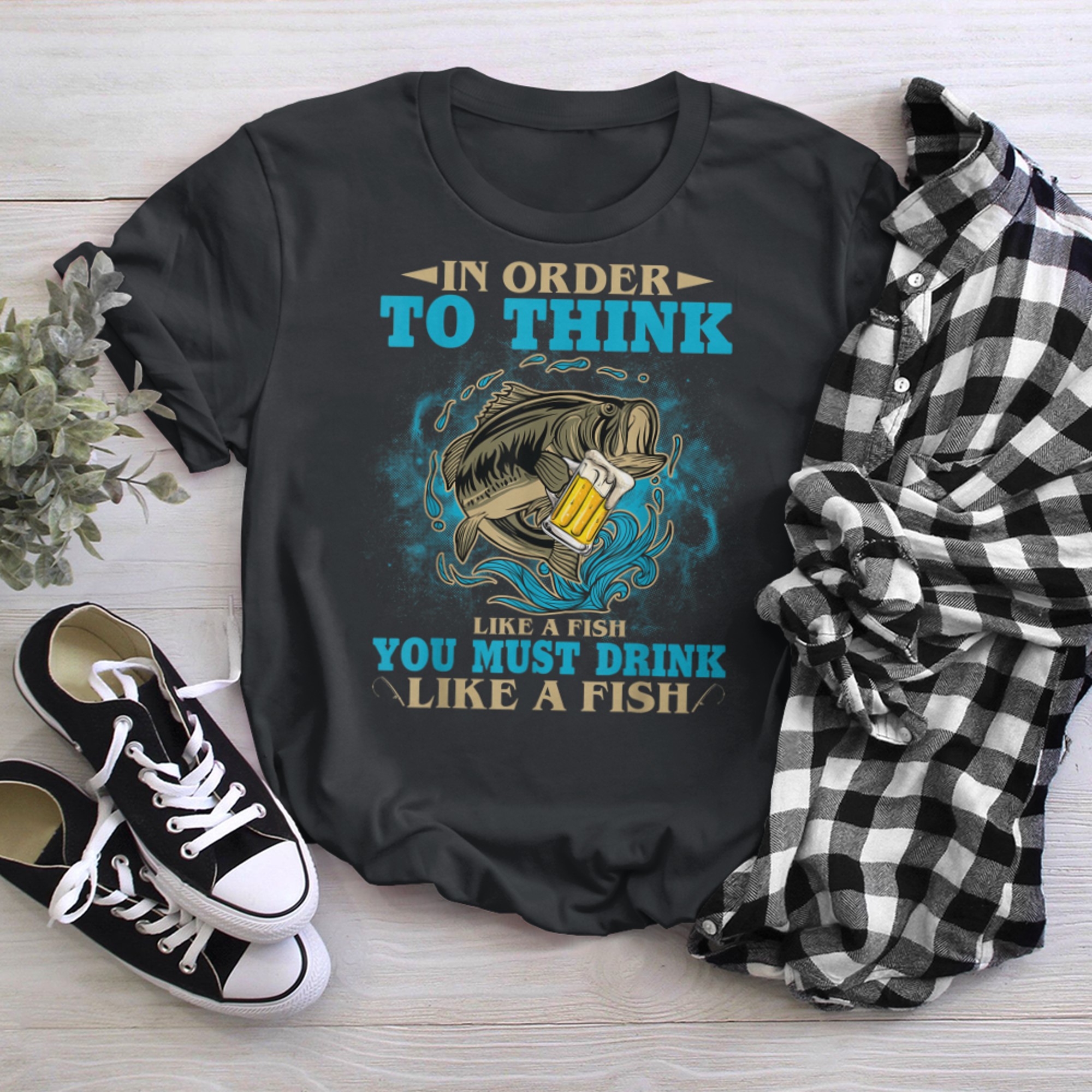 To Think Like A Fish You Must Drink Like A Fish Funny t-shirt black