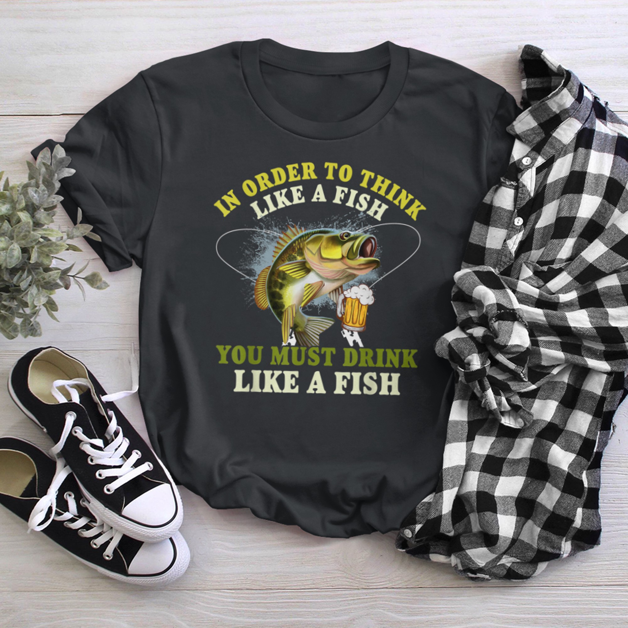 To Think Like A Fish You Must Drink Like A Fish t-shirt black