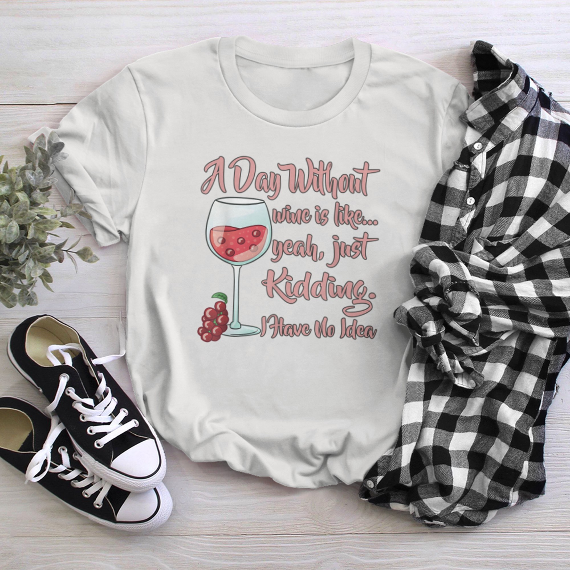 A Day without Wine is Like Drink Wine (11) t-shirt White