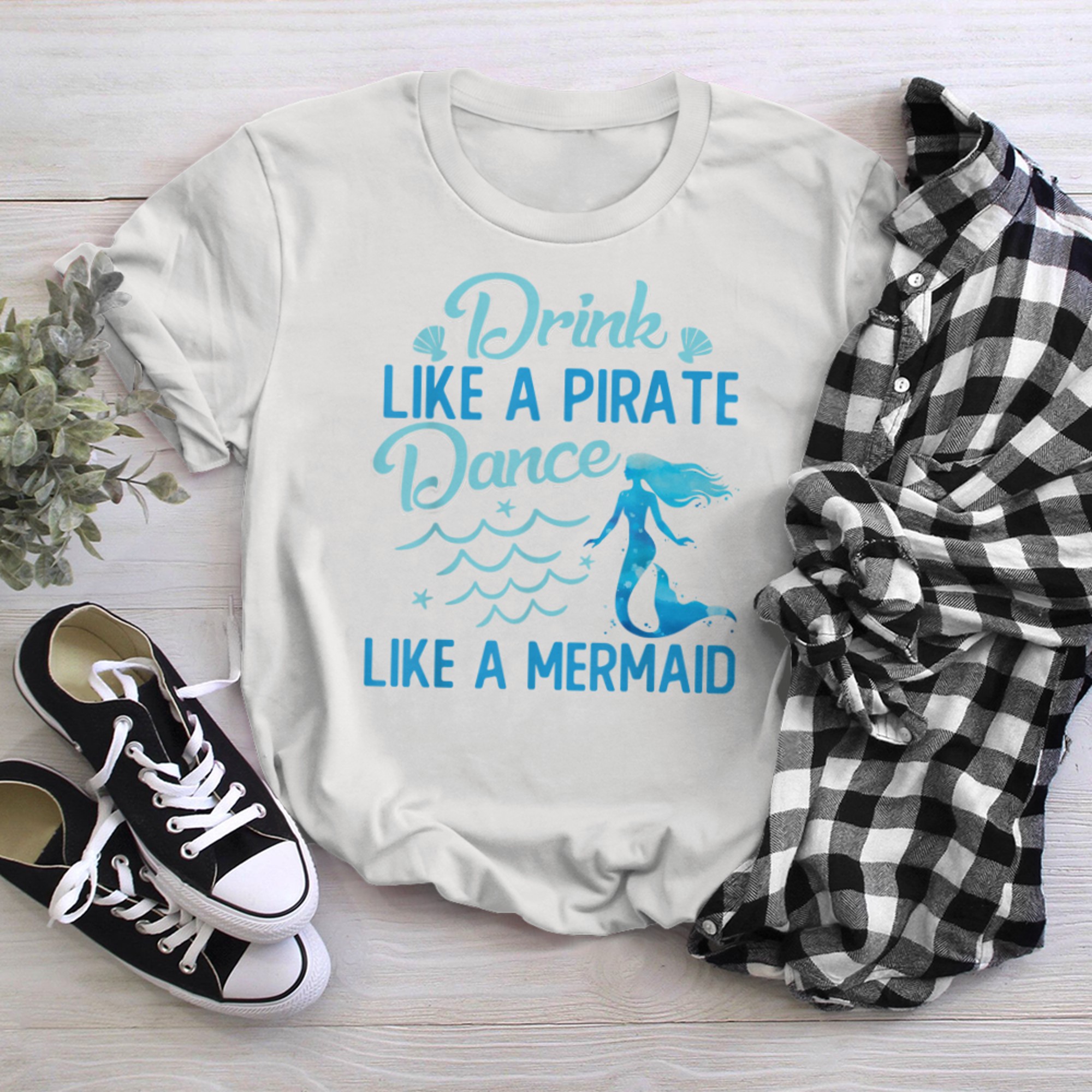 Drink Like A Pirate Dance Like A Mermaid Beach Party Sayings t-shirt White