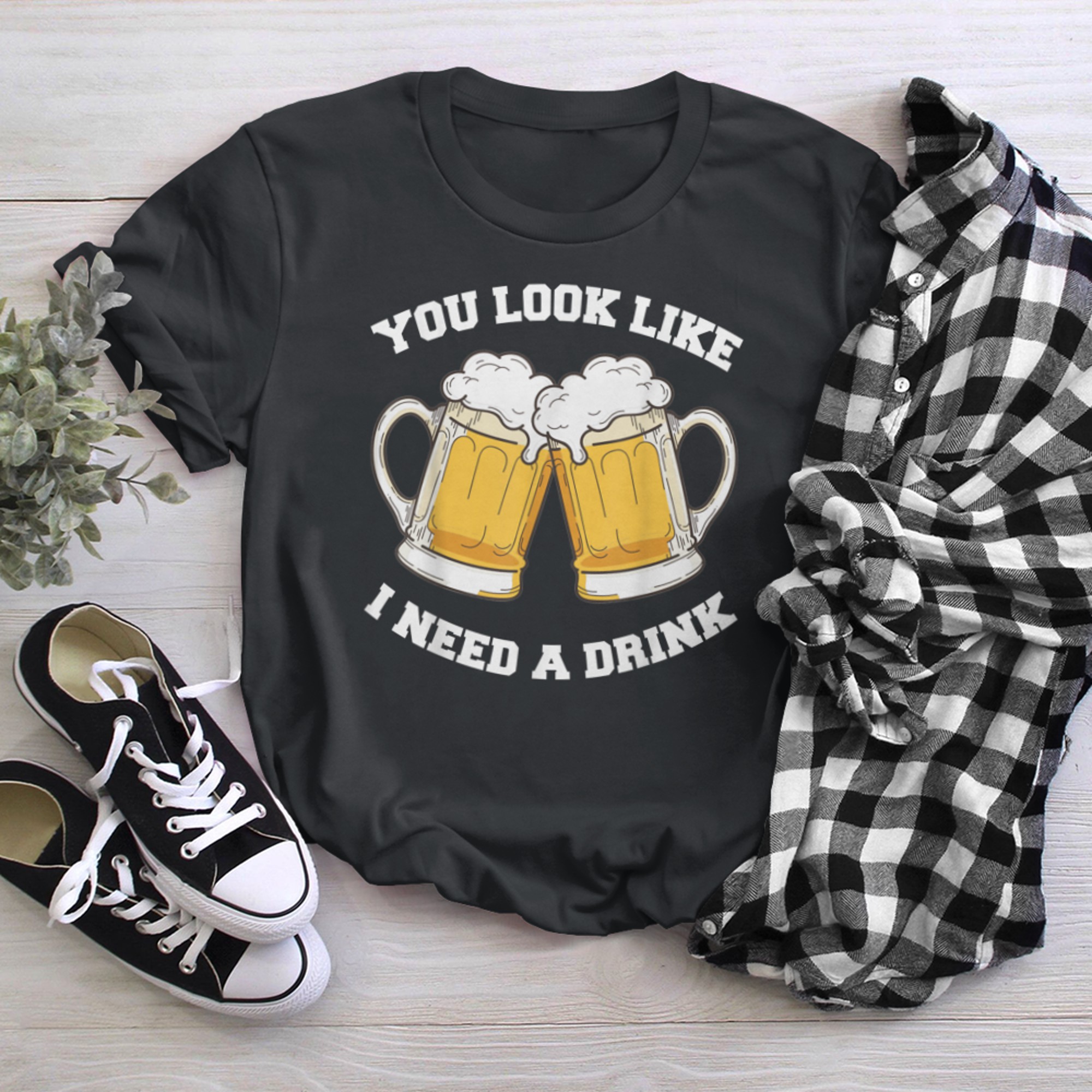 You Look Like I Need A Drink Funny Drunk Beer Drinking t-shirt black