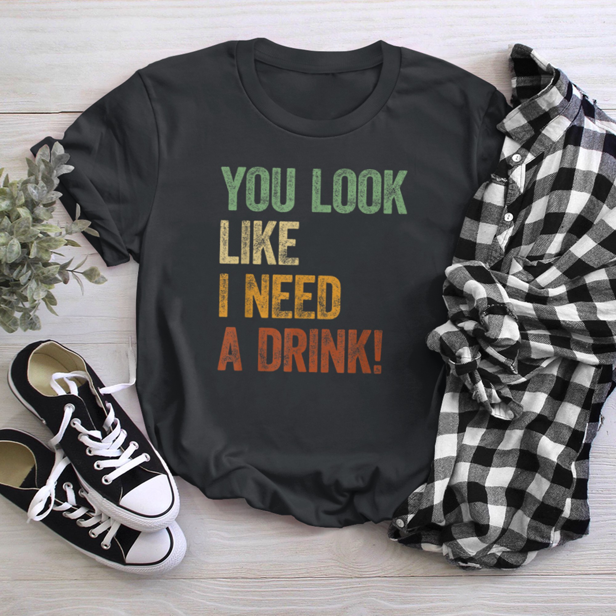 You Look Like I Need A Drink Shirt Funny Saying Fun Drinking (2) t-shirt black