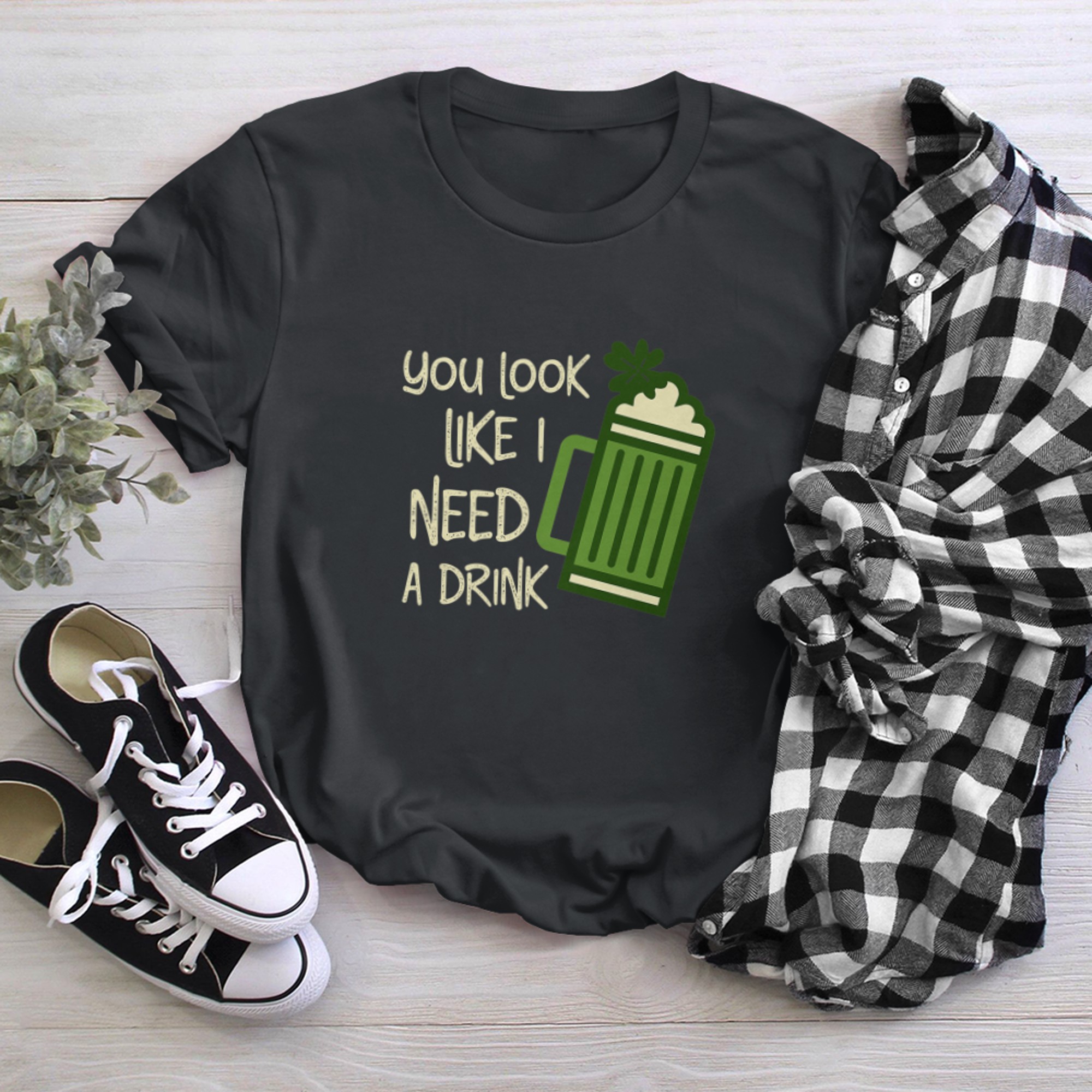 You Look Like I Need A Drink T Shirt, St Patrick's Day Shirt t-shirt black