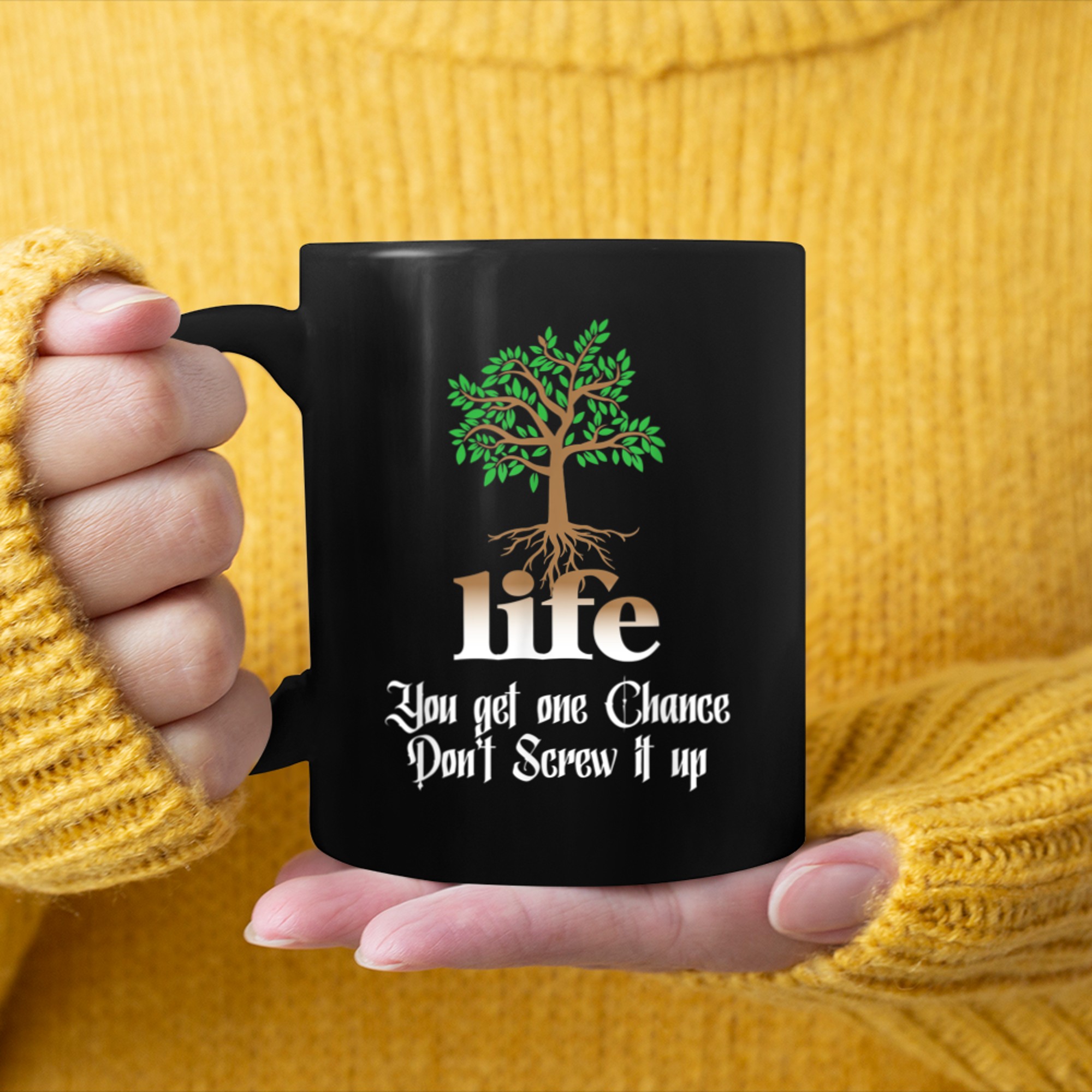 Life You Get One Chance Don't Screw It Up Tree Of Life mug black