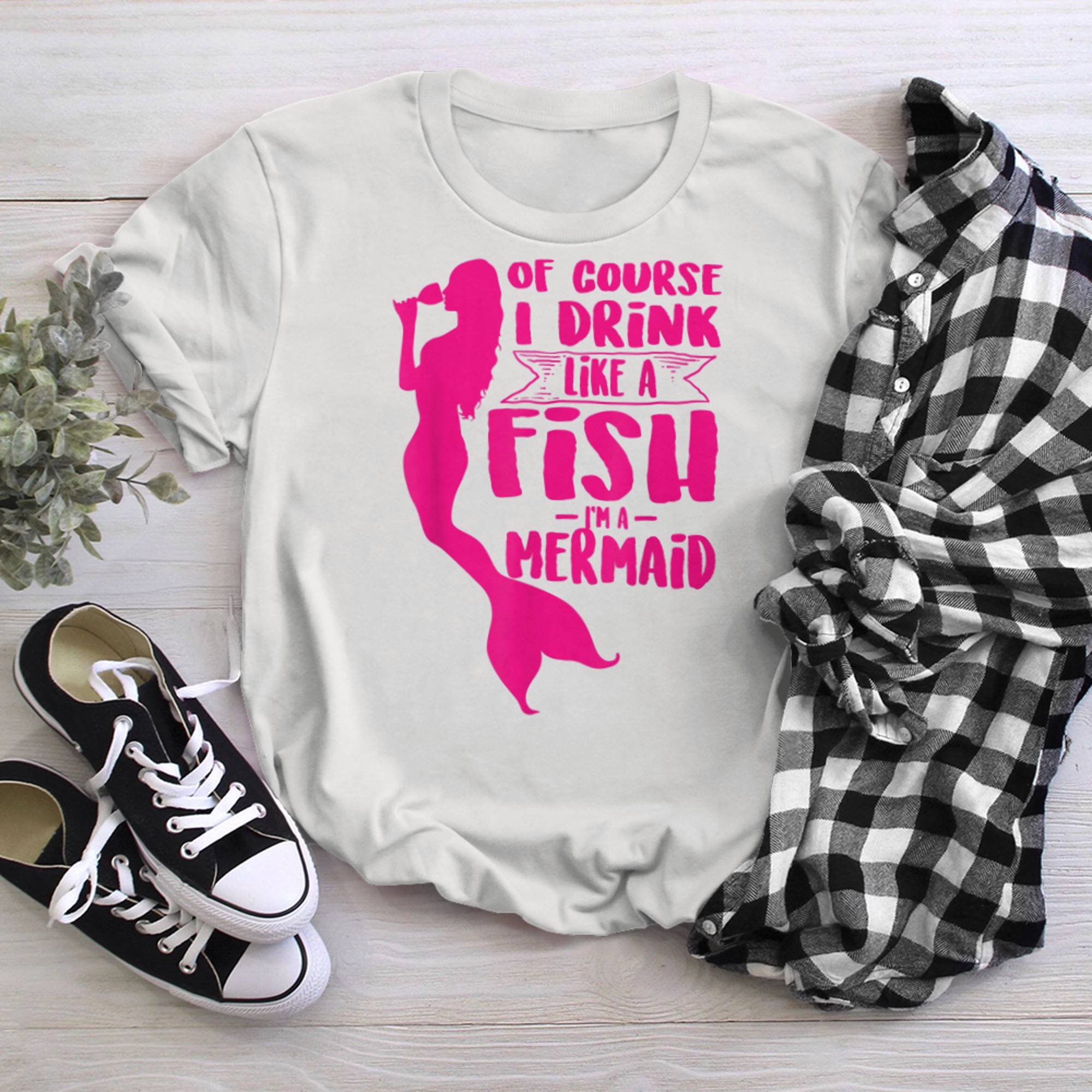 Of Course I Drink LIke A Fish I'm a Mermaid Funny Wine (3) t-shirt White