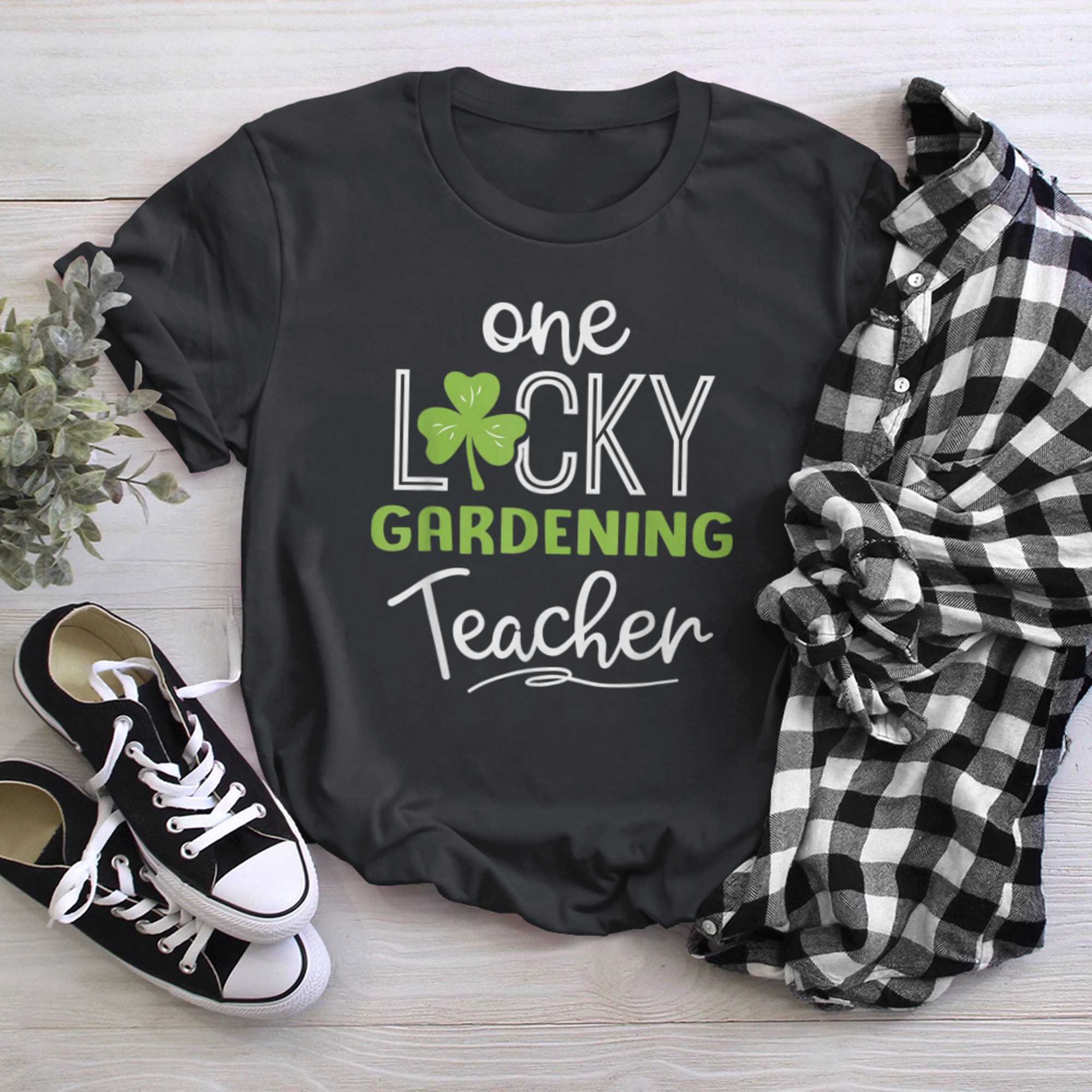 Funny One Lucky GARDENING Teacher Shirt St Patricks Day black white