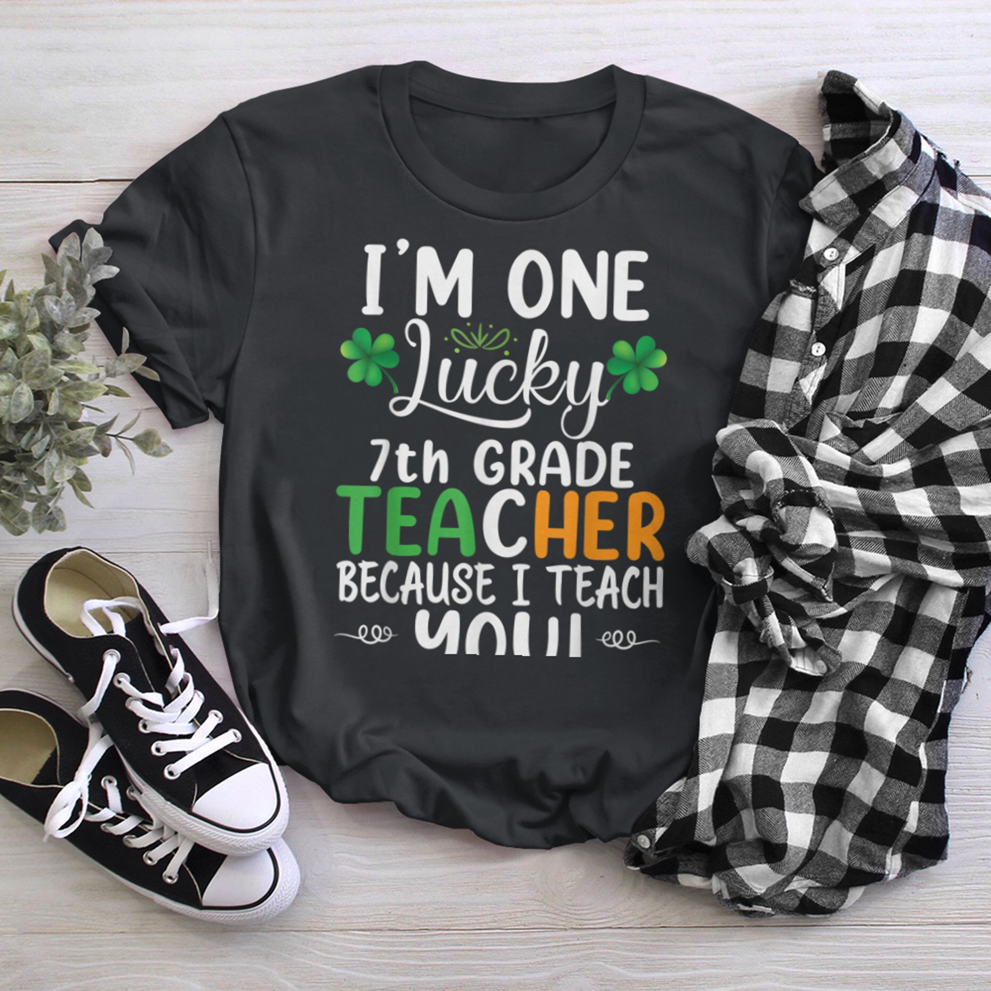 I am One Lucky 7th Grade Teacher Because I Teach You. t-shirt black