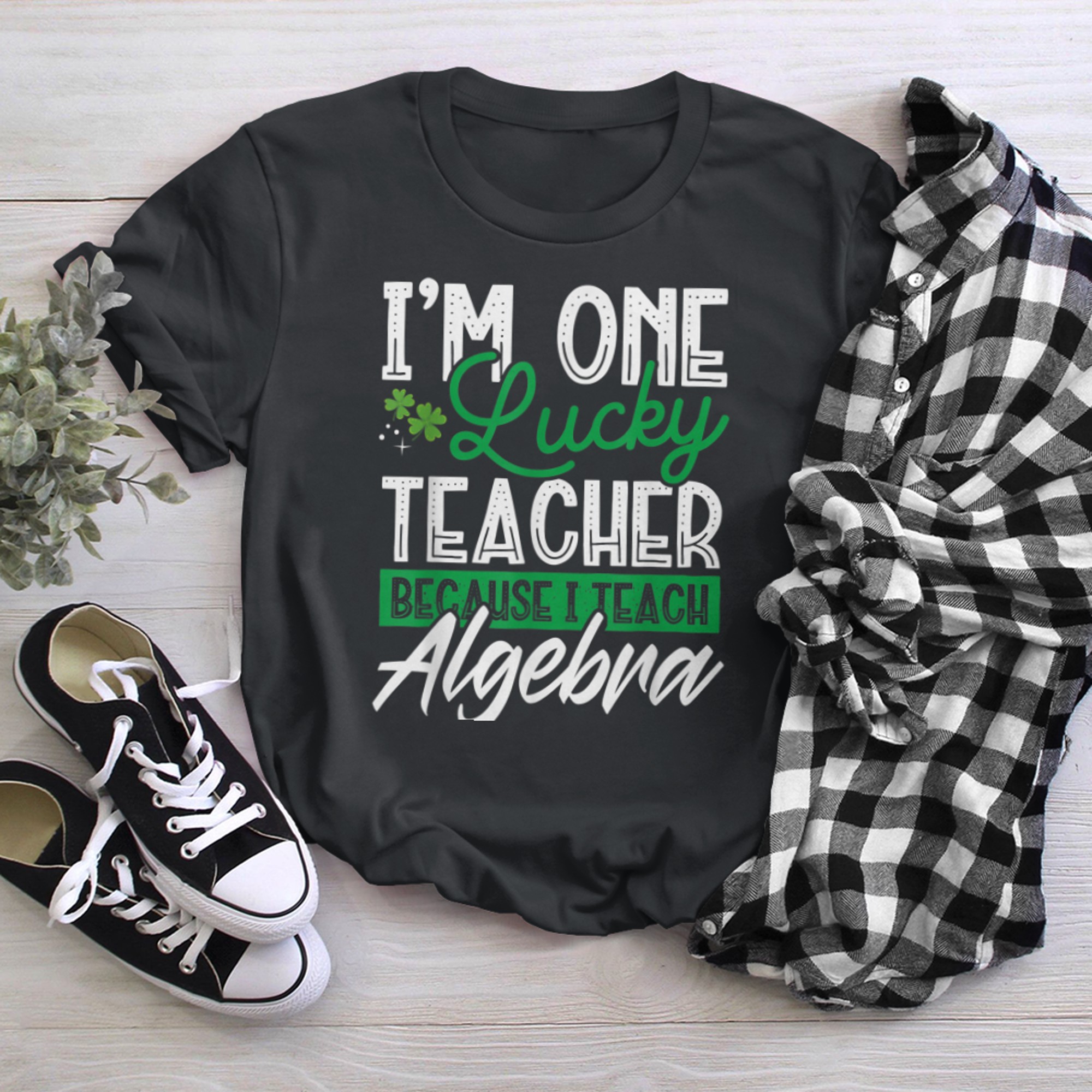 I'm One Lucky Teacher St Patrick's Day Saint Paddy's Day (2) t-shirt black