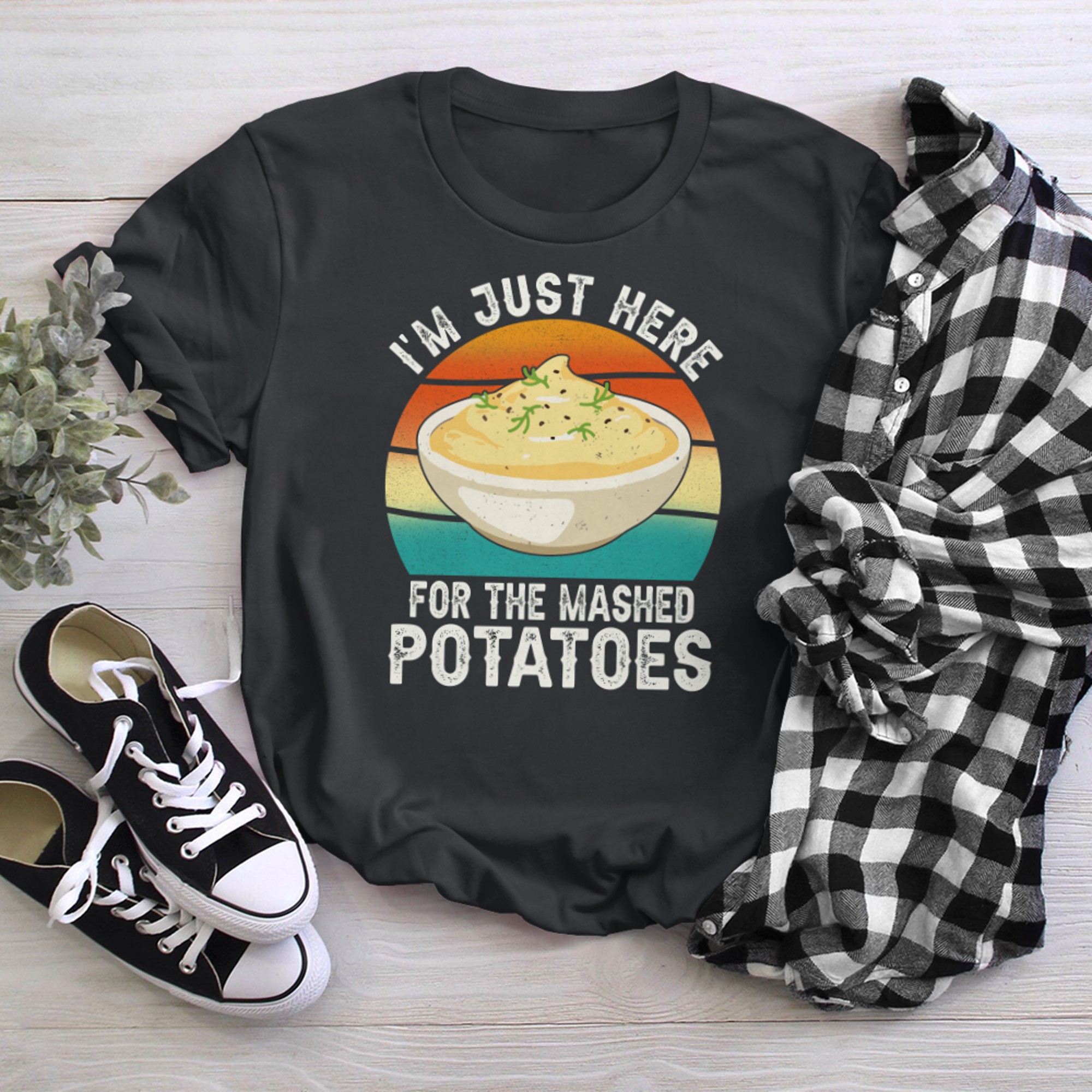 I'm Just Here For The Mash Potatoes copy T-Shirt