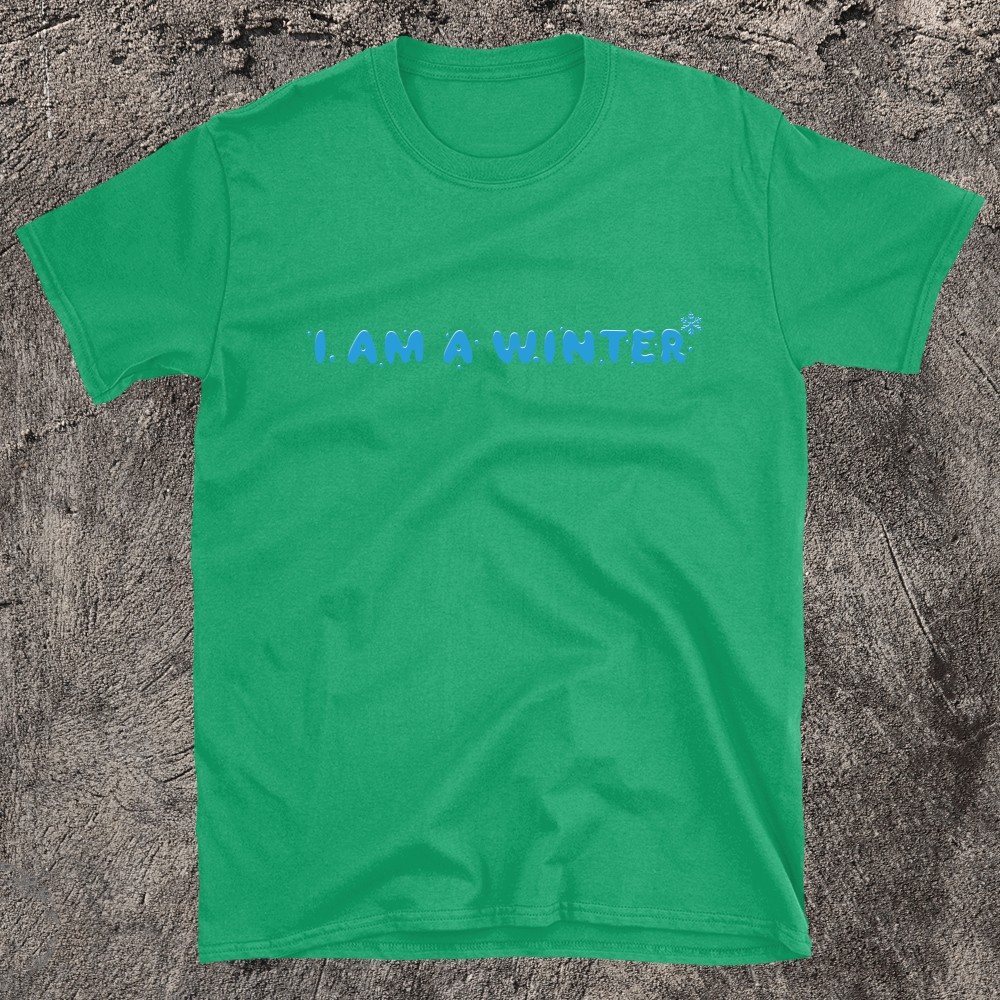 Embrace The Chill in Style I Am A Winter T-Shirt