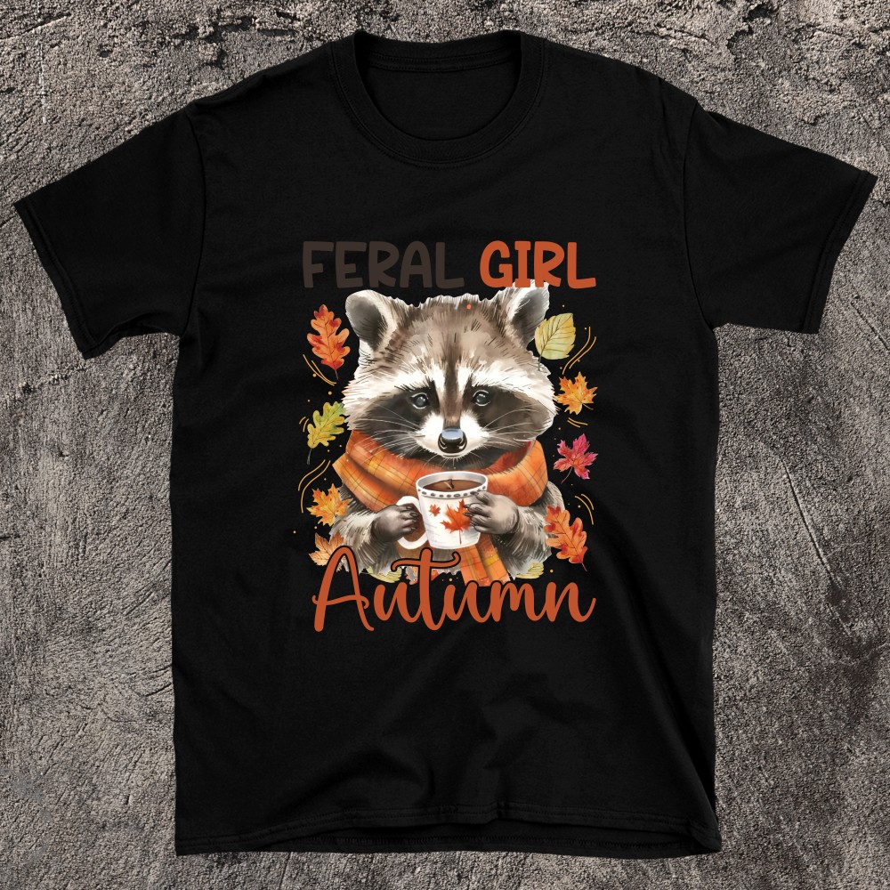 Fierce Fall Energy Feral Autumn T-Shirt