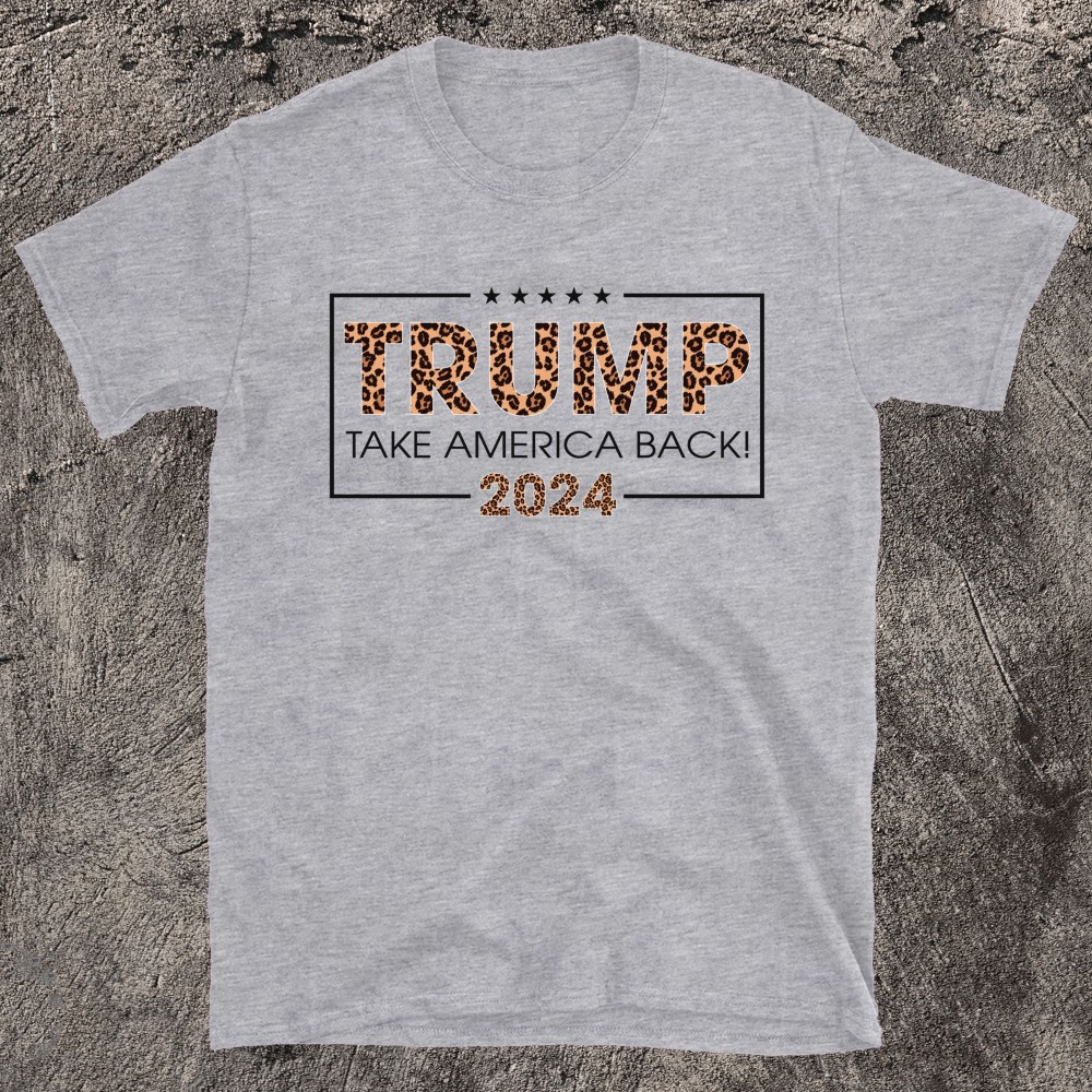 Donald Trump Take America Back Leopard Print Gift 2024 T-shirt