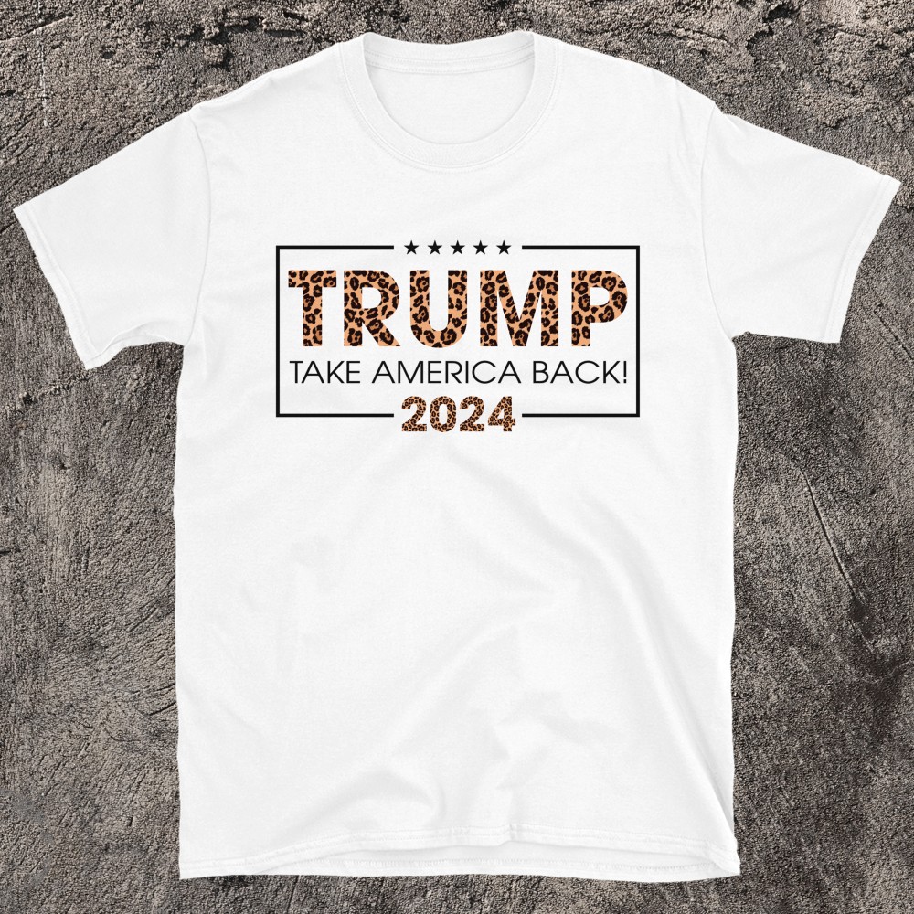 Donald Trump Take America Back Leopard Print Gift 2024 T-shirt