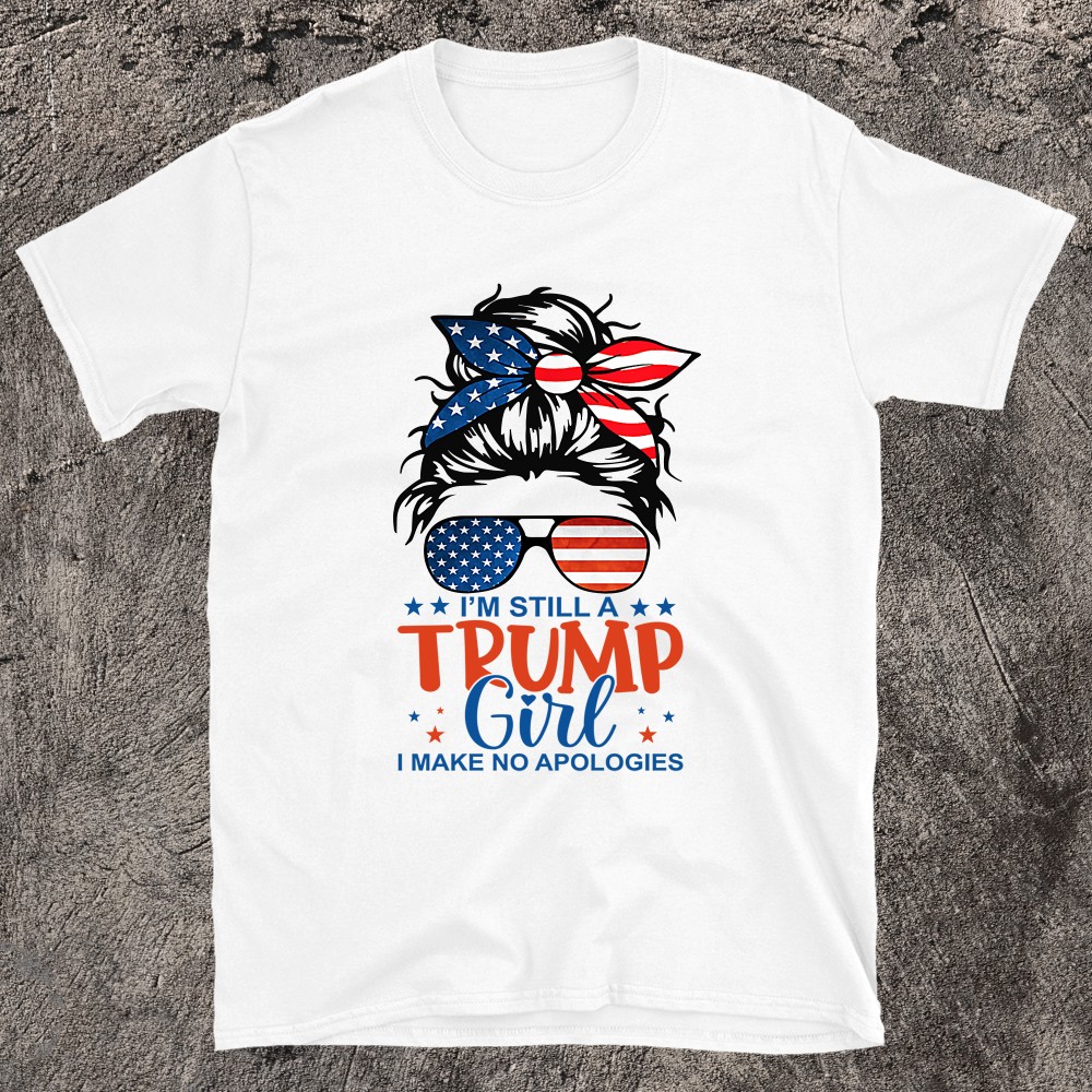 I'm Still A Trump Girl I Make No Apologies Trump 2024 T-shirt b? black