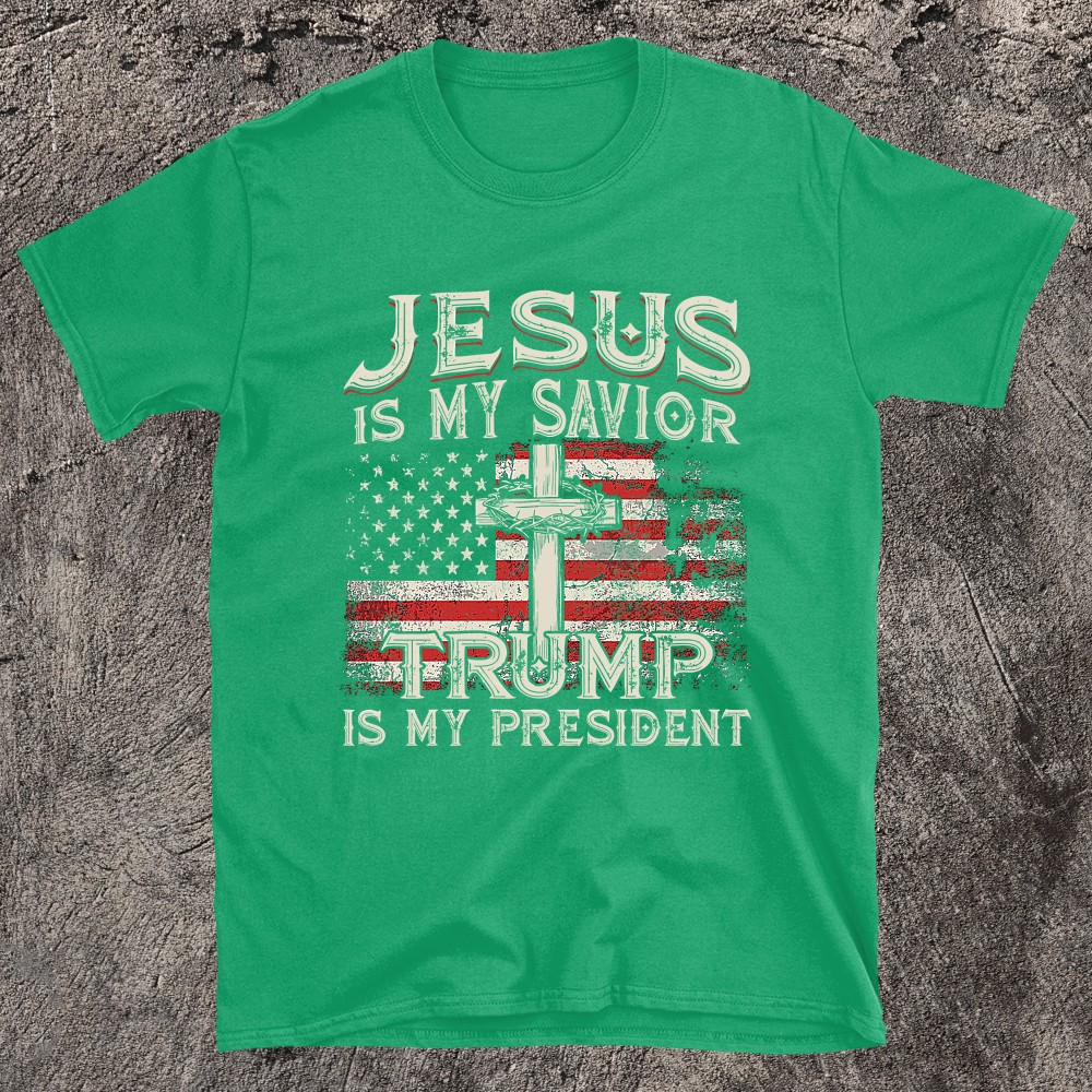 Jesus Is My Savior Trump Is My President American Flag T-shirt