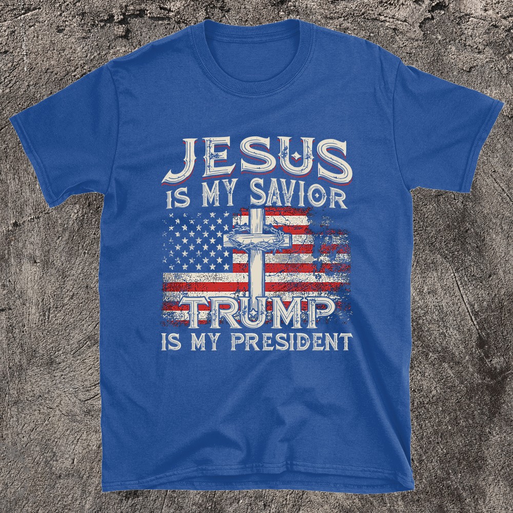 Jesus Is My Savior Trump Is My President American Flag T-shirt