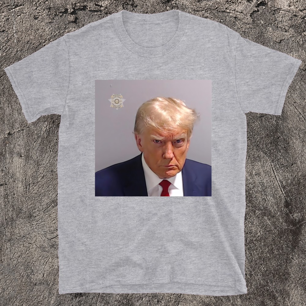 PRESIDENT DONALD TRUMP Mug Shot Finally! Meme T-shirt