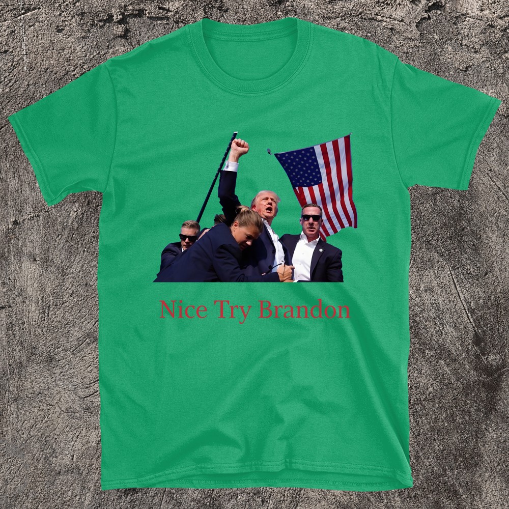 Trump rally shooter T-shirt - Nice Try Brandon 