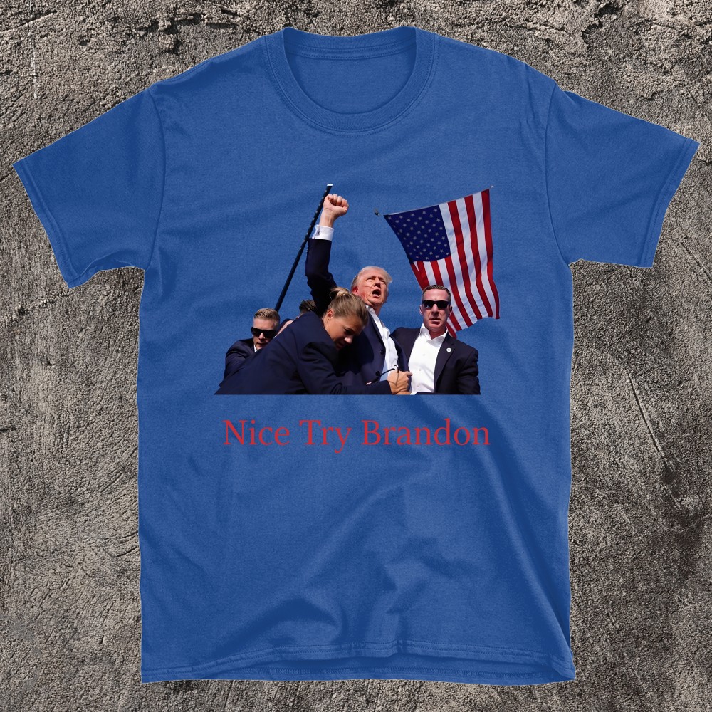 Trump rally shooter T-shirt - Nice Try Brandon 