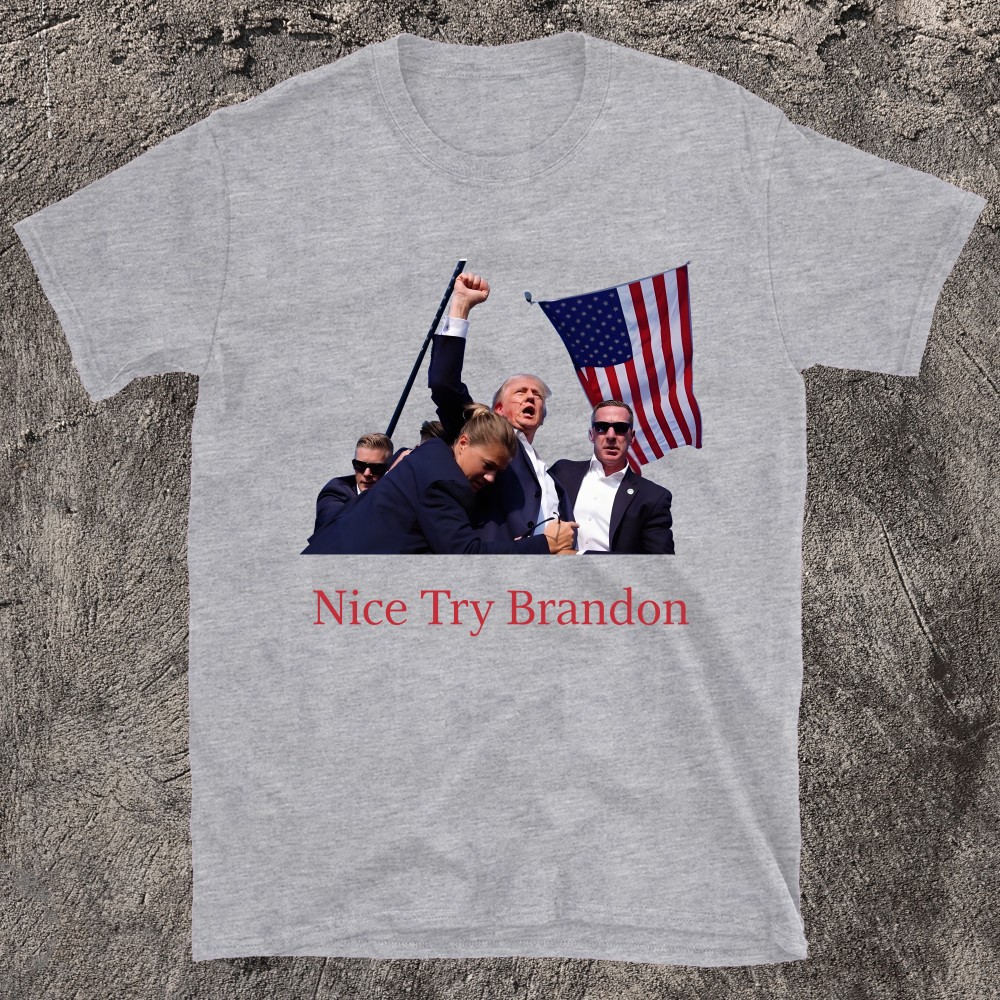 Trump rally shooter T-shirt - Nice Try Brandon 