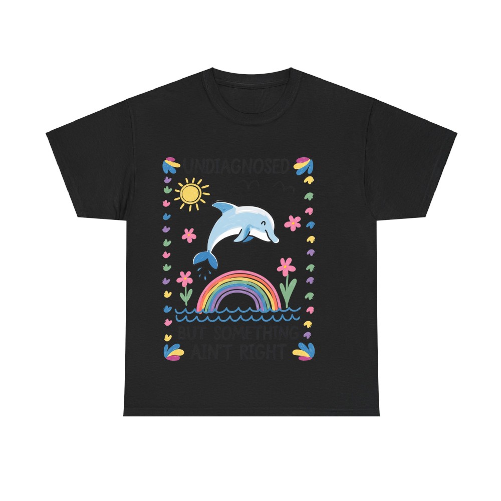 Undiagnosed But Something Ain't Right Comfort Color Tee, Silly T Shirt