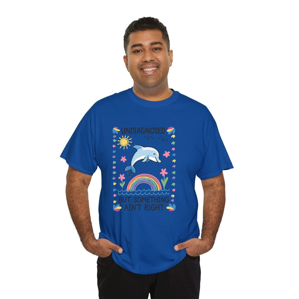 Undiagnosed But Something Ain't Right Comfort Color Tee, Silly T Shirt