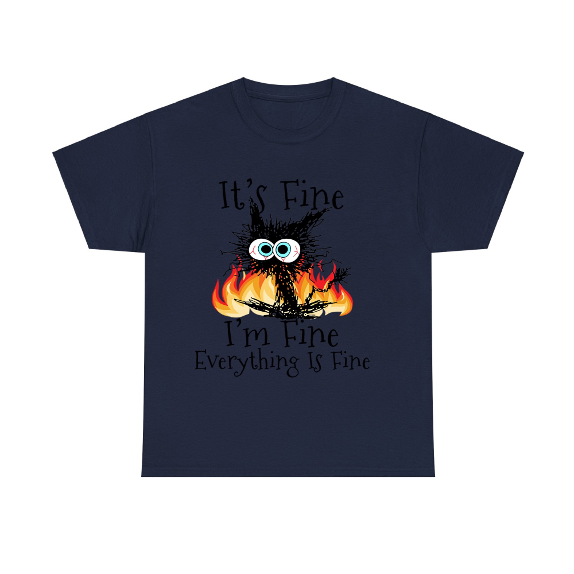 Fire It's Fine I'm Fine Everything is Fine Funny Black Cat T-shirt