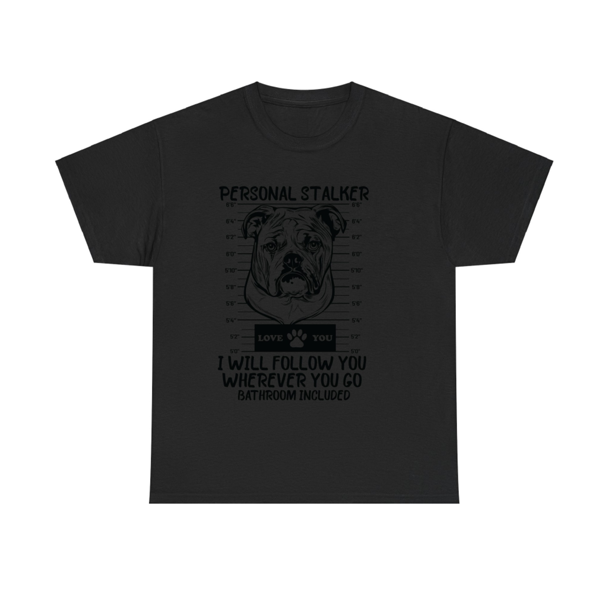 Fun Personal Stalker English Bulldog Dog Owner T-shirt