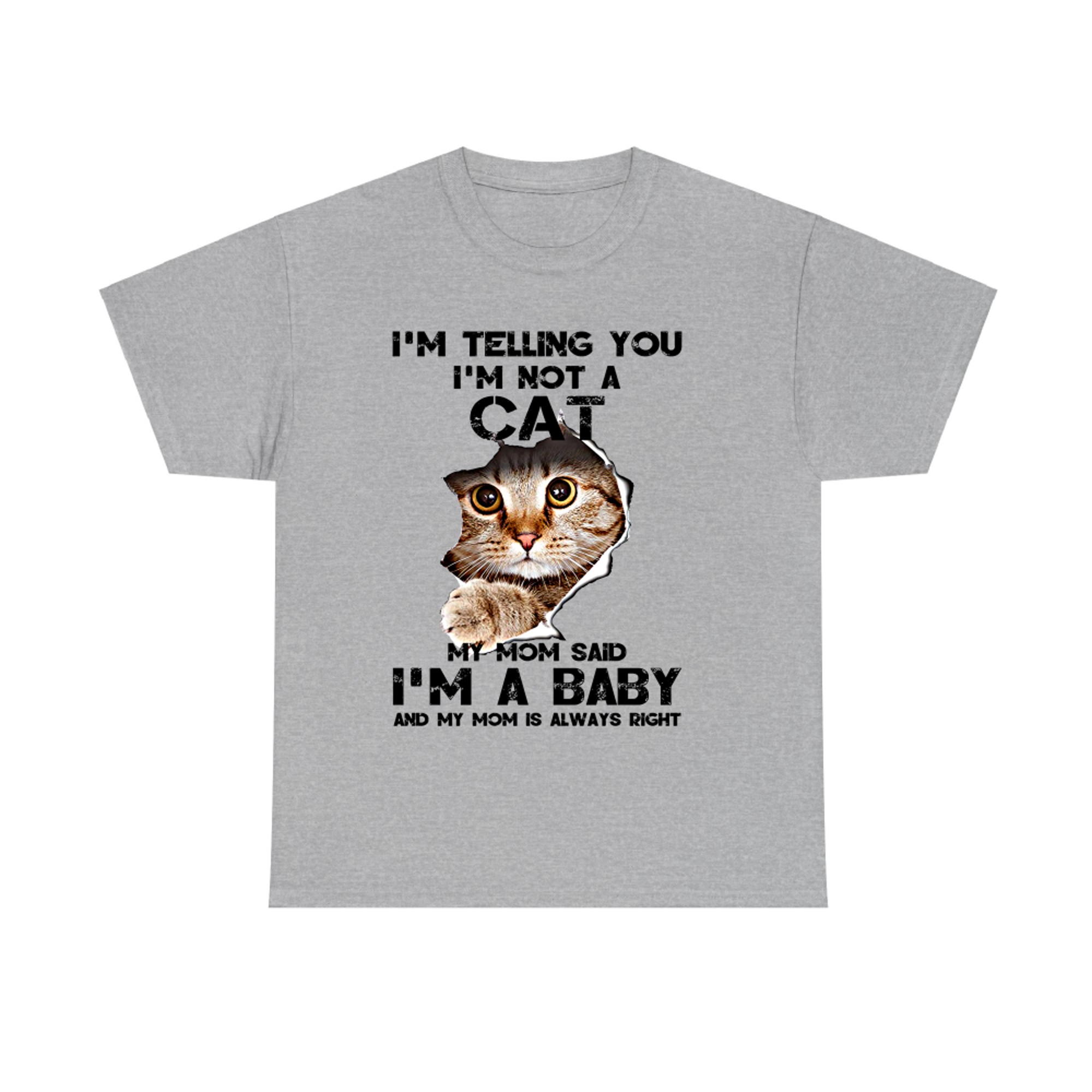 I'm Telling You I'm Not A Cat T-shirt