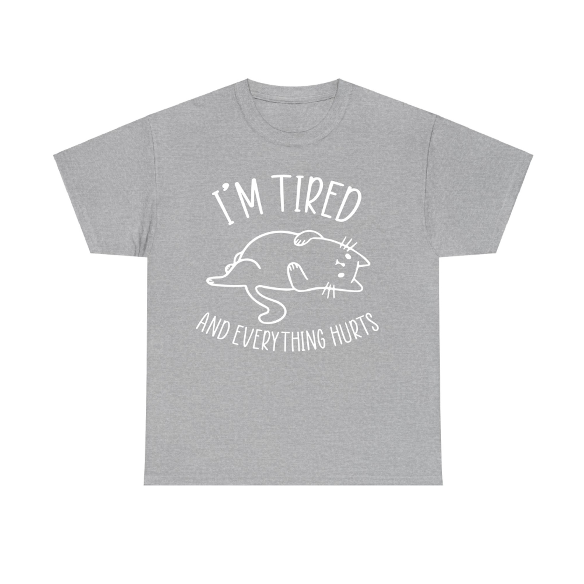 I'm Tired and Everything Hurts Funny Lazy Chonk Cat T-shirt