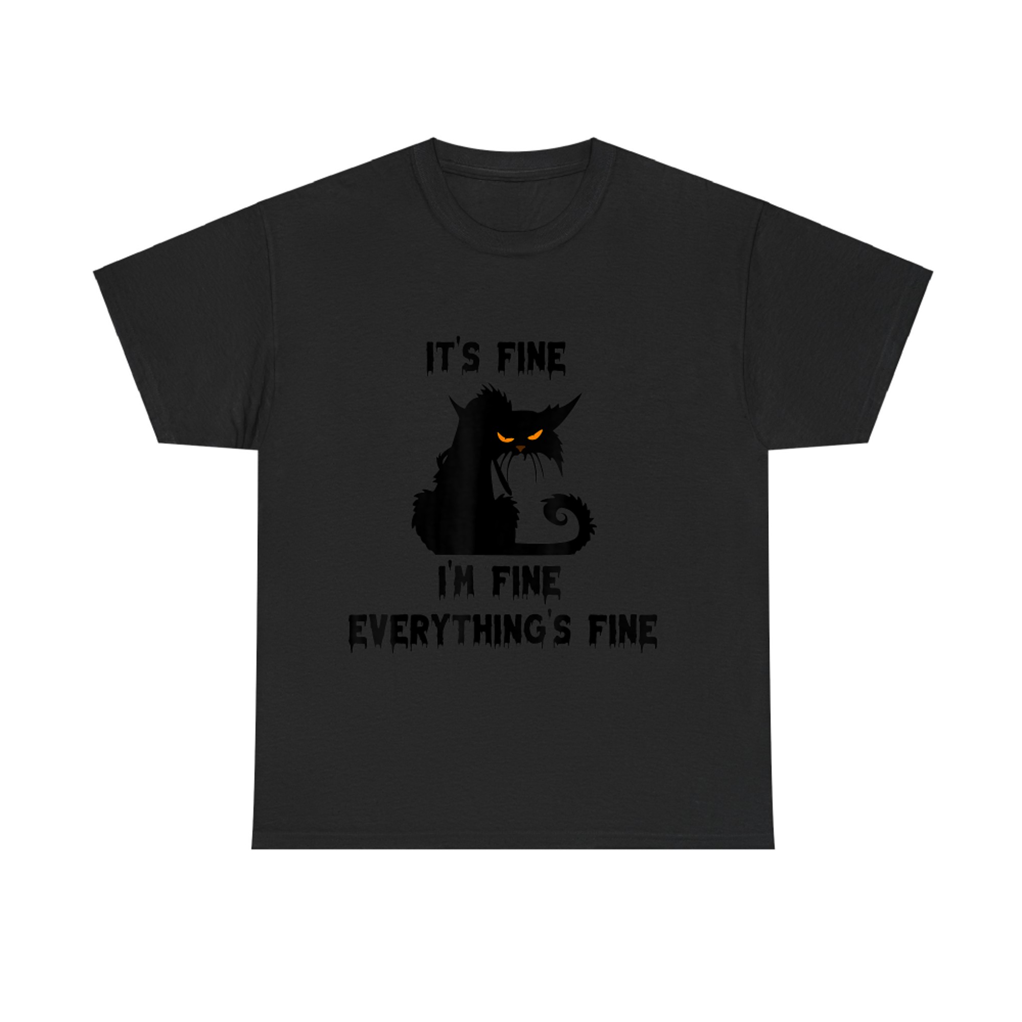 It's Fine I'm Fine Everything is Fine Funny cat T-shirt