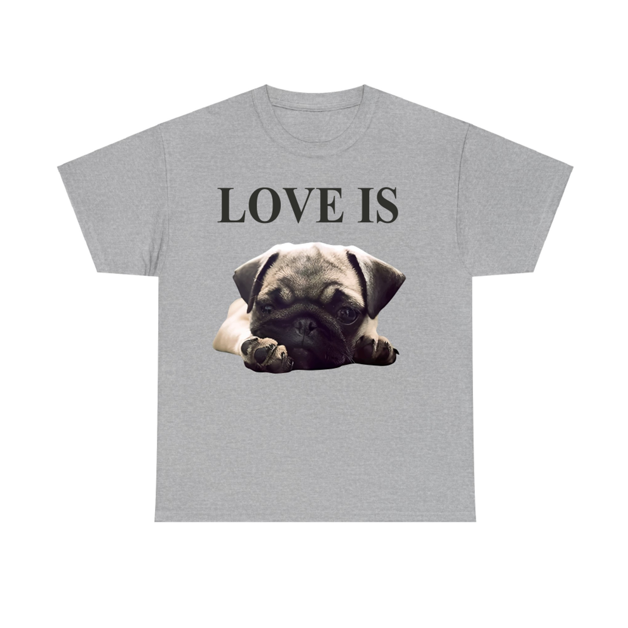 Mothers Day Pug Women Men Pug Mom Life Tee Love is Dog T-shirt