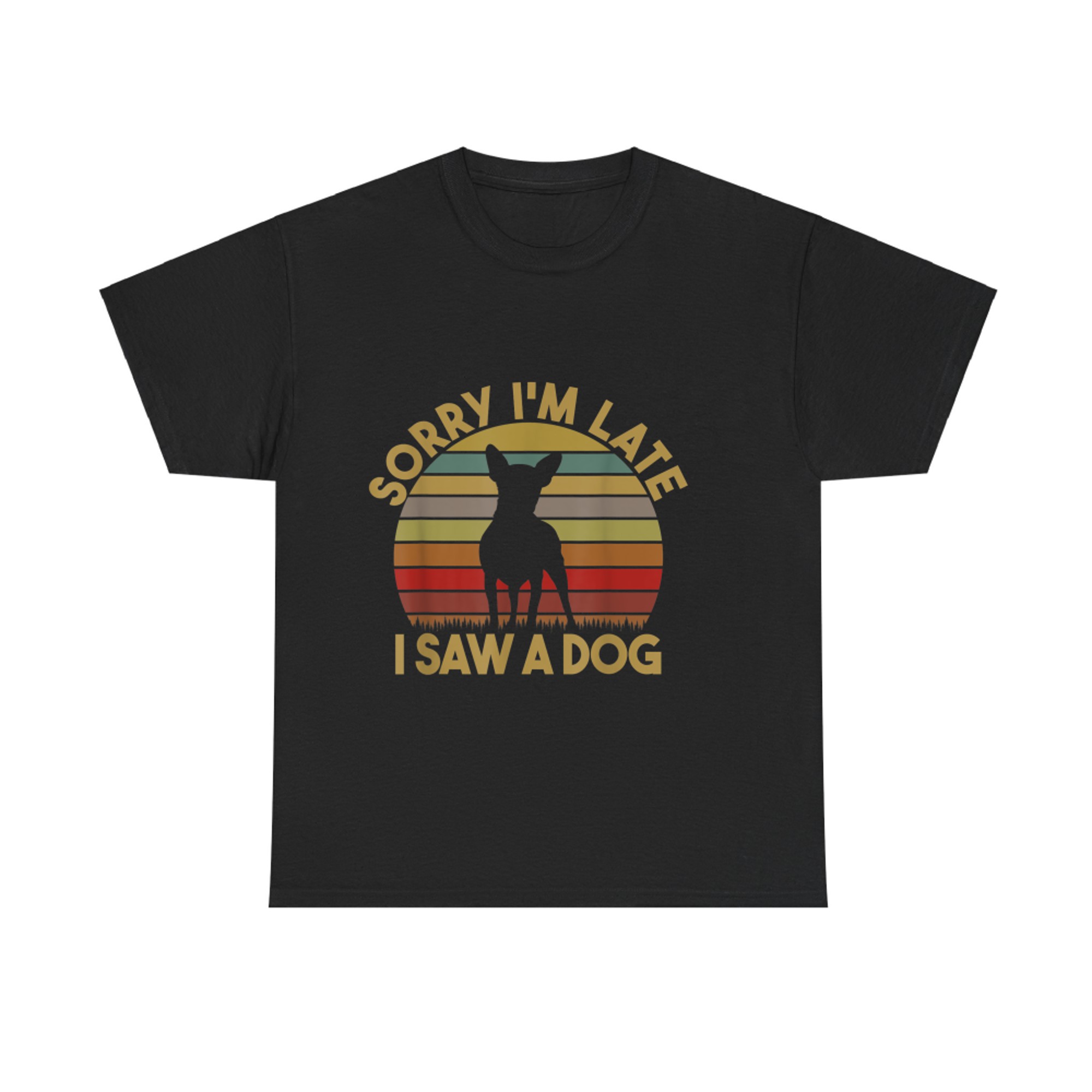 Sorry I'm Late I Saw A Dog Funny Cute Dog Lover Gifts T-shirt
