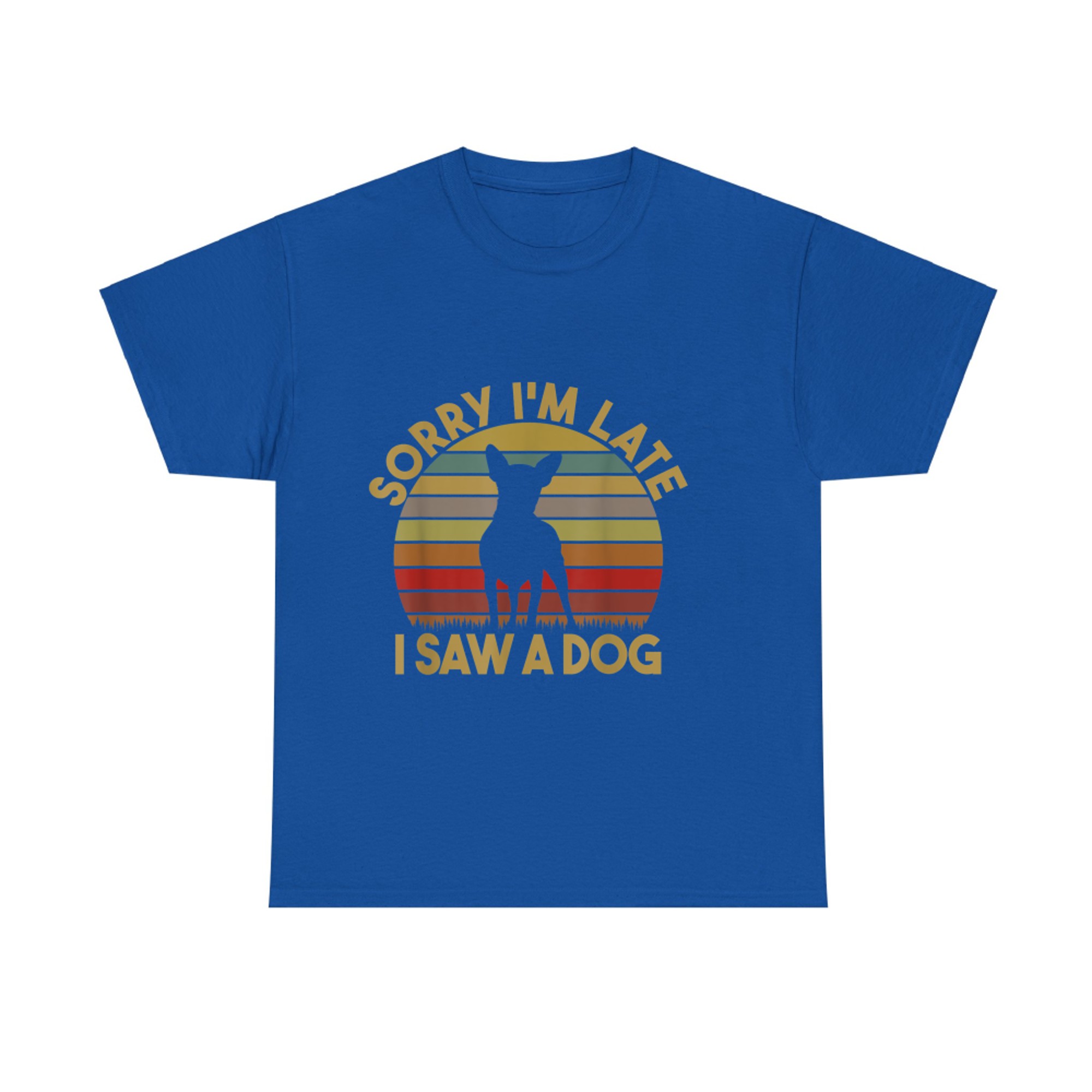 Sorry I'm Late I Saw A Dog Funny Cute Dog Lover Gifts T-shirt