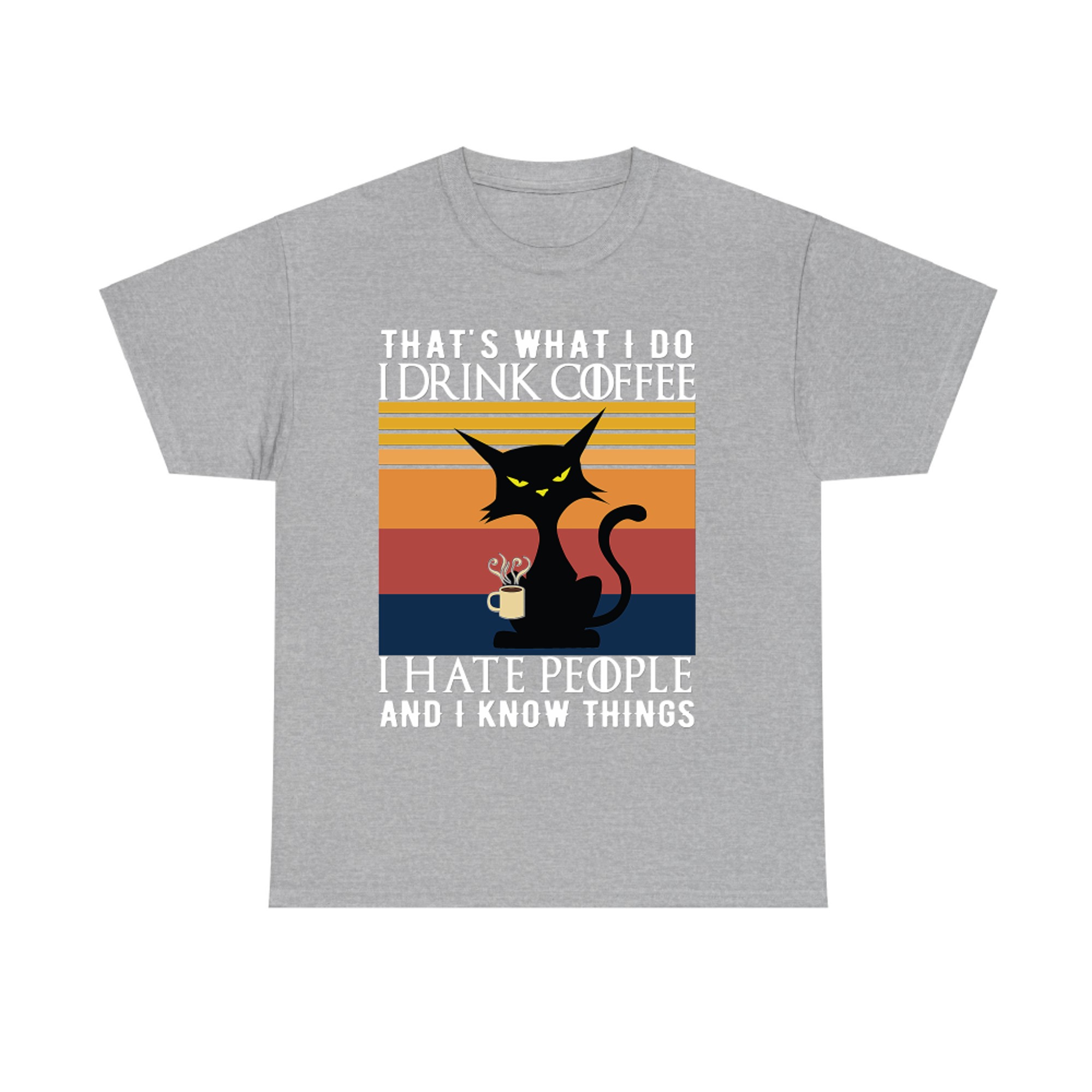 Thats What I Do I Drink Coffee I Hate People Funny Angry Cat T-shirt