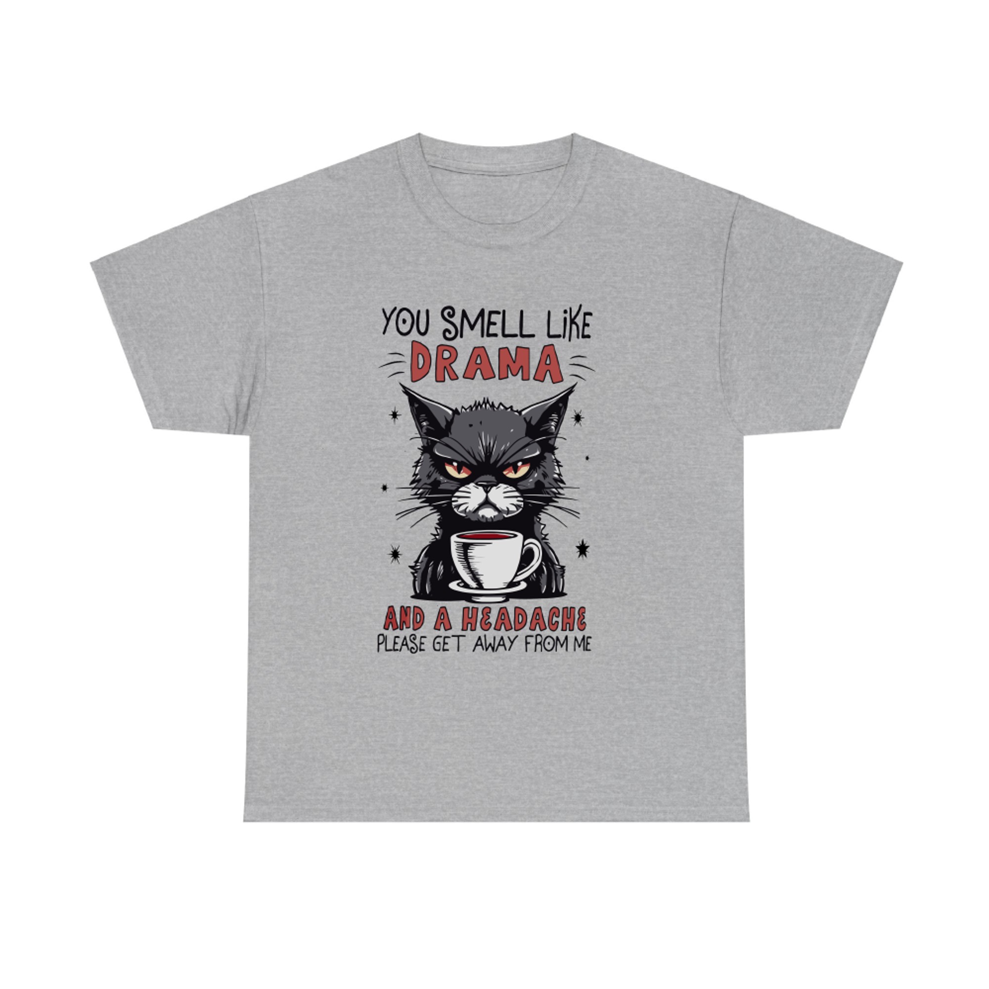 You Smell Like Drama Cat T-shirt