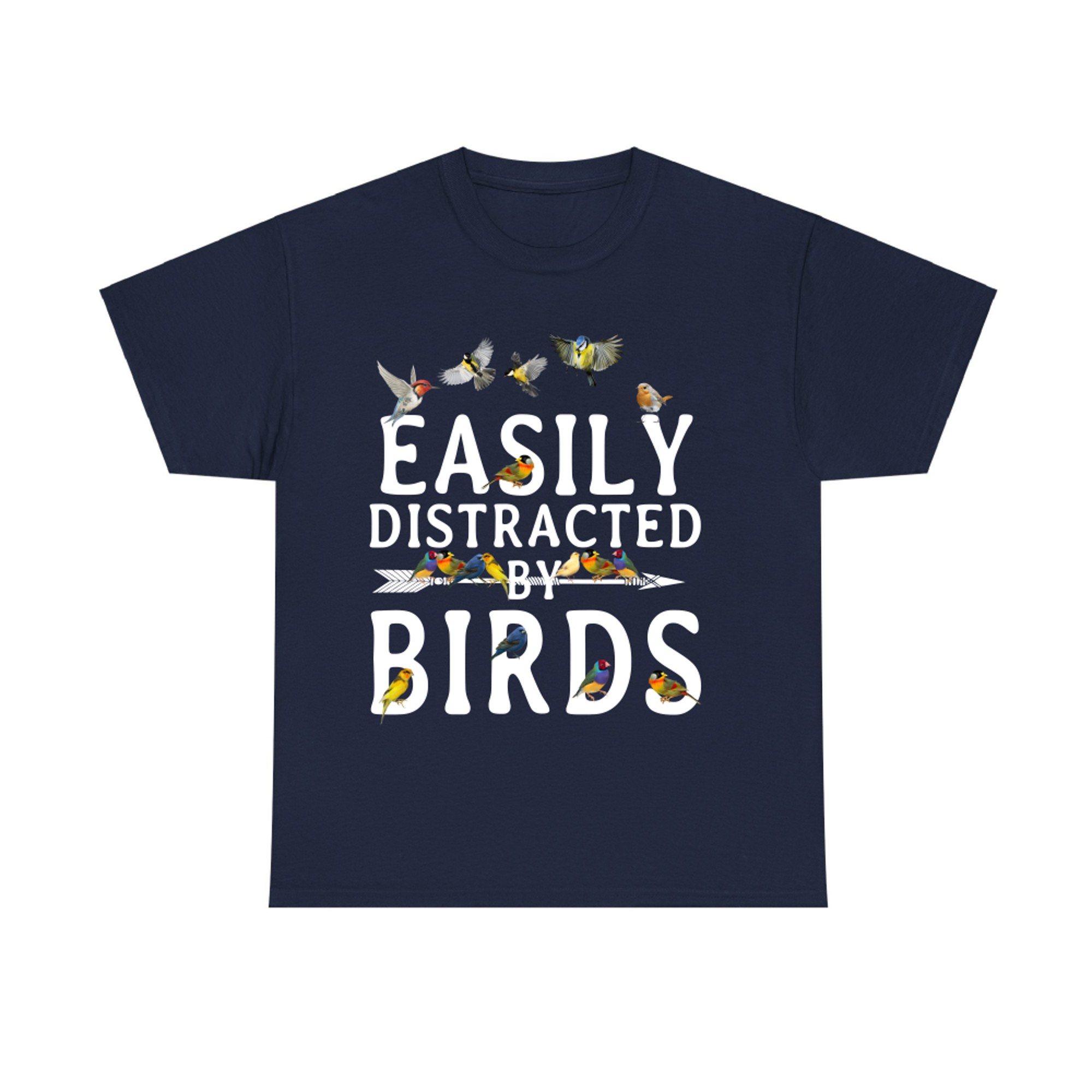 Bird Lovers Bird Watchers Easily Distracted by Birds T-shirt