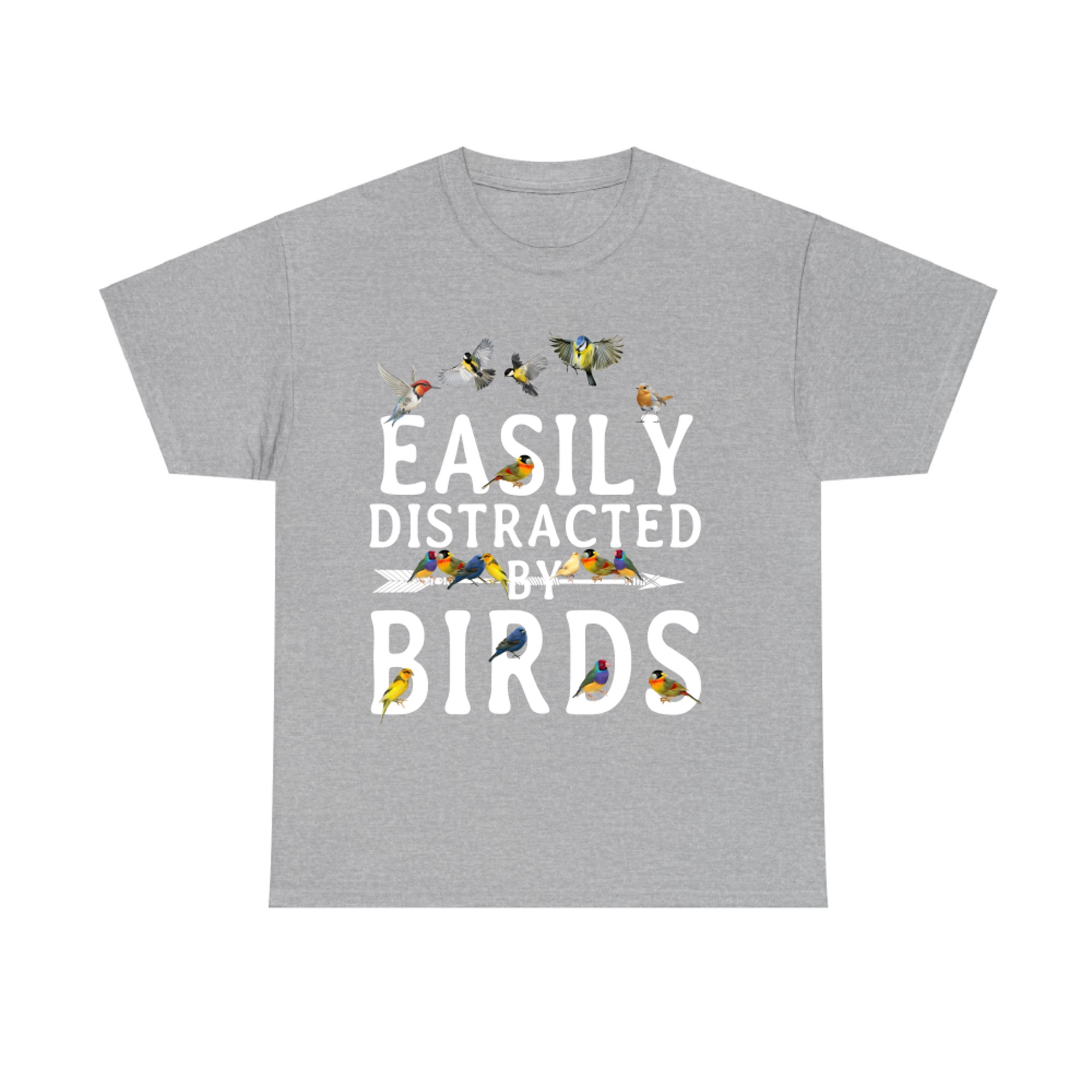 Bird Lovers Bird Watchers Easily Distracted by Birds T-shirt