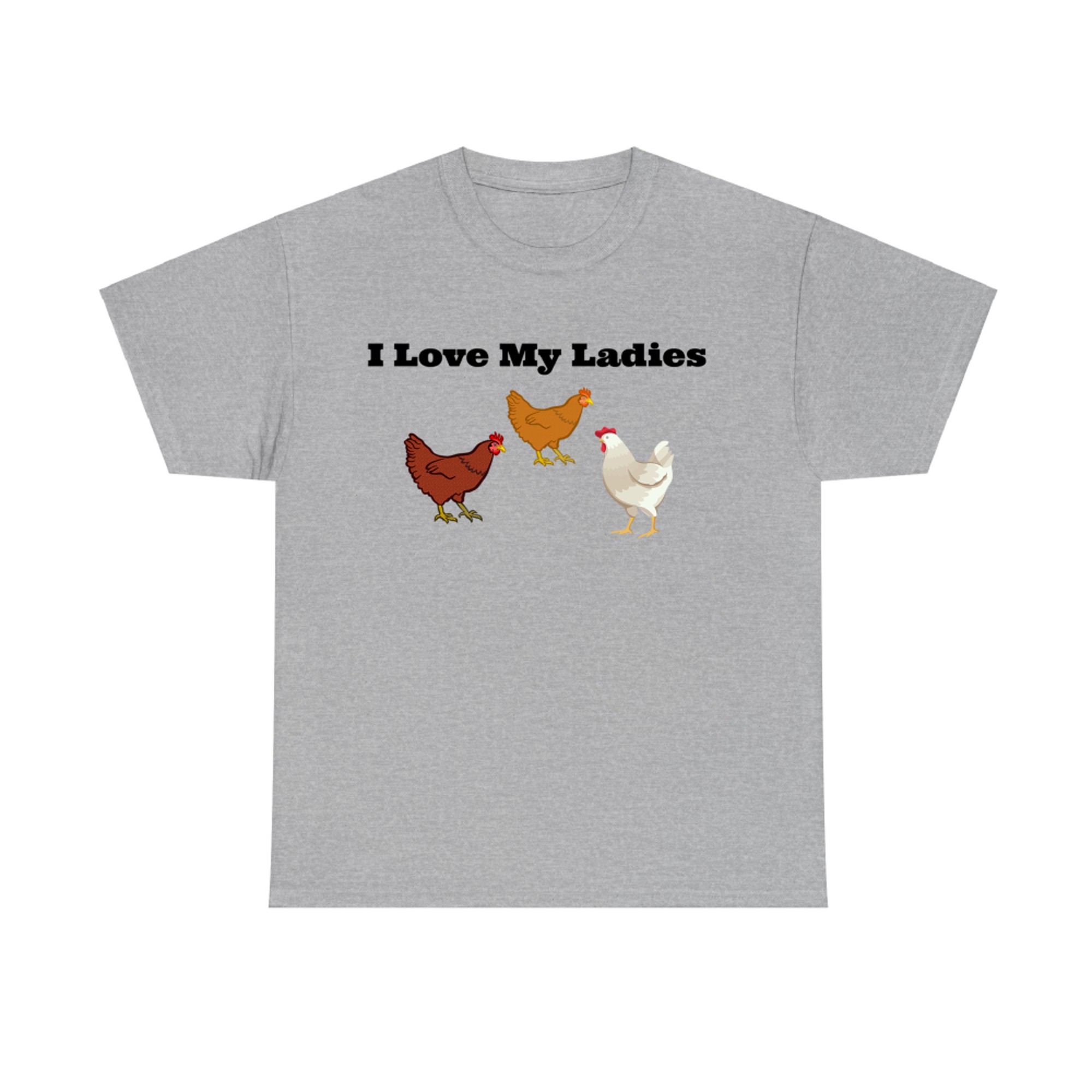 Funny Chicken T Shirt, Chicken Farmers, I Love My Ladies T-shirt