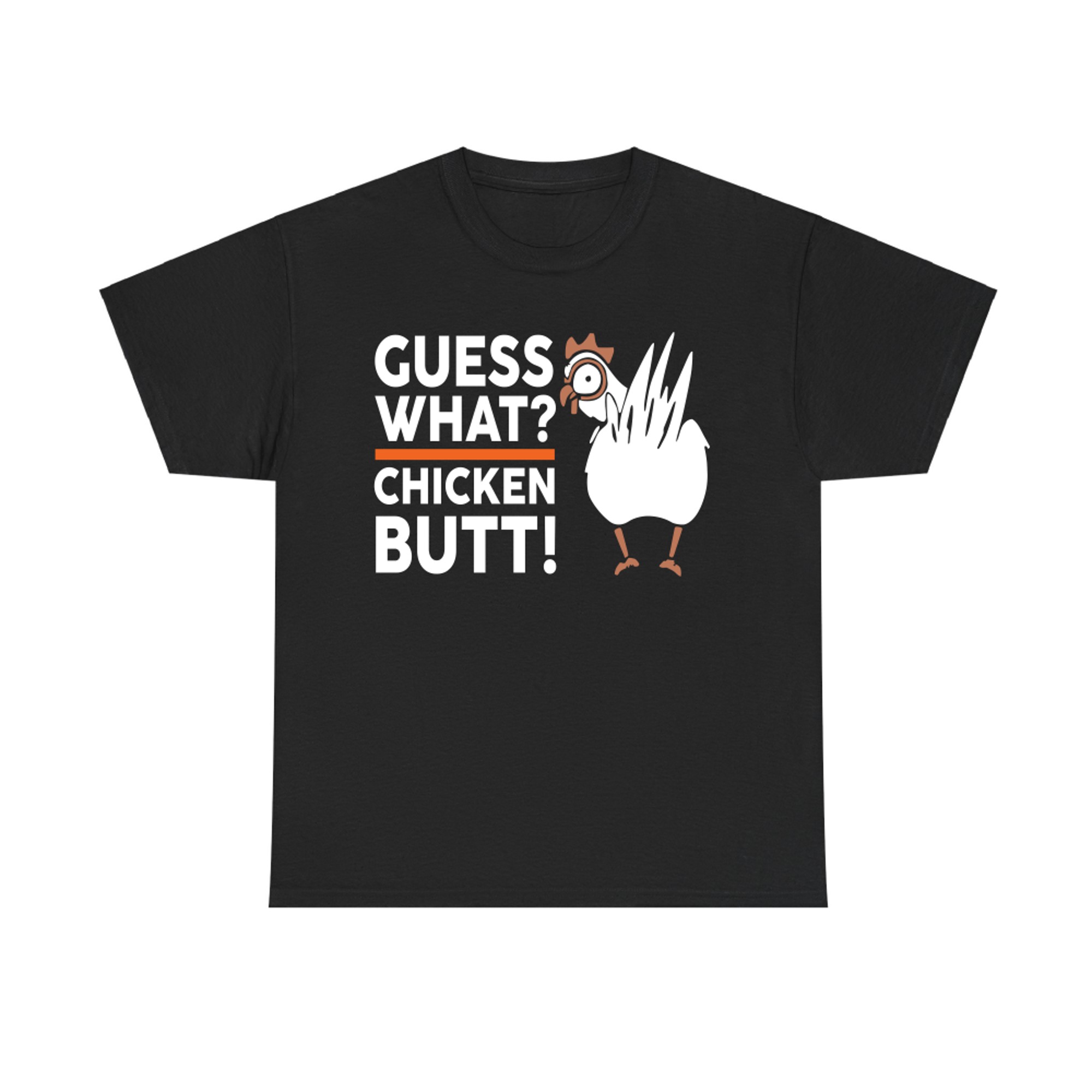 Funny Guess What Chicken Butt T-shirt