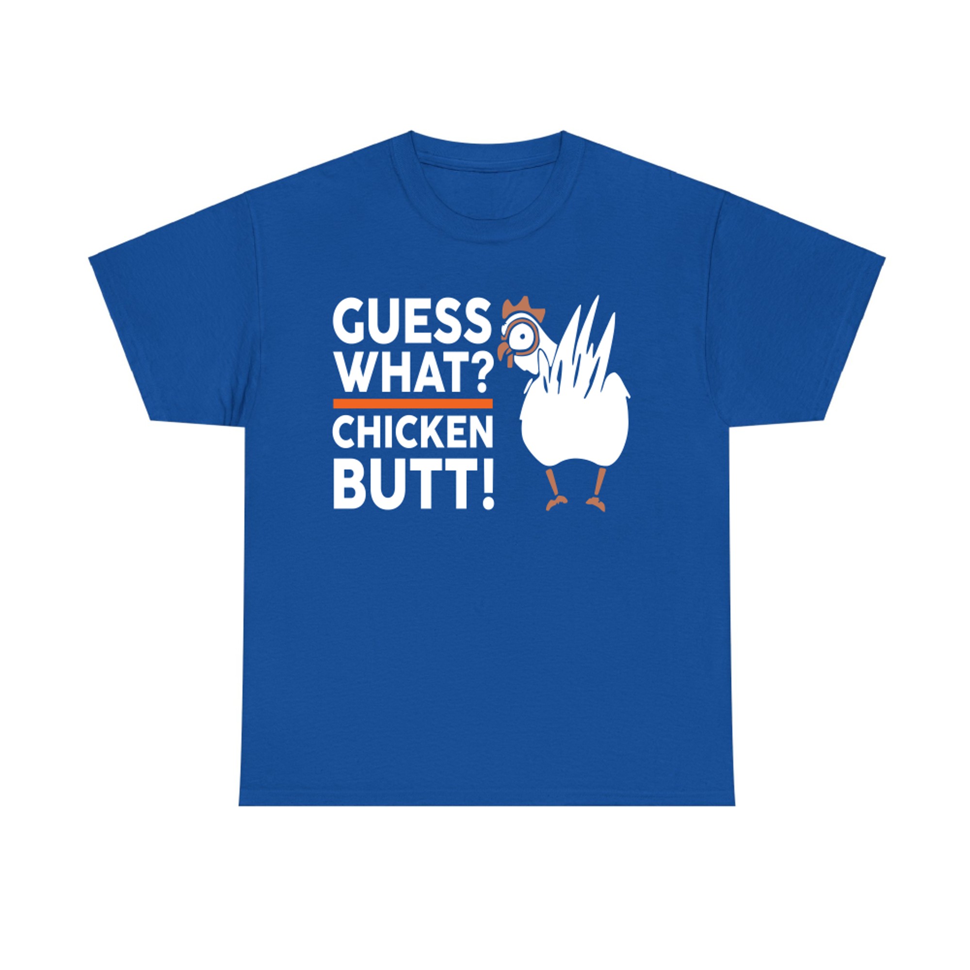 Funny Guess What Chicken Butt T-shirt