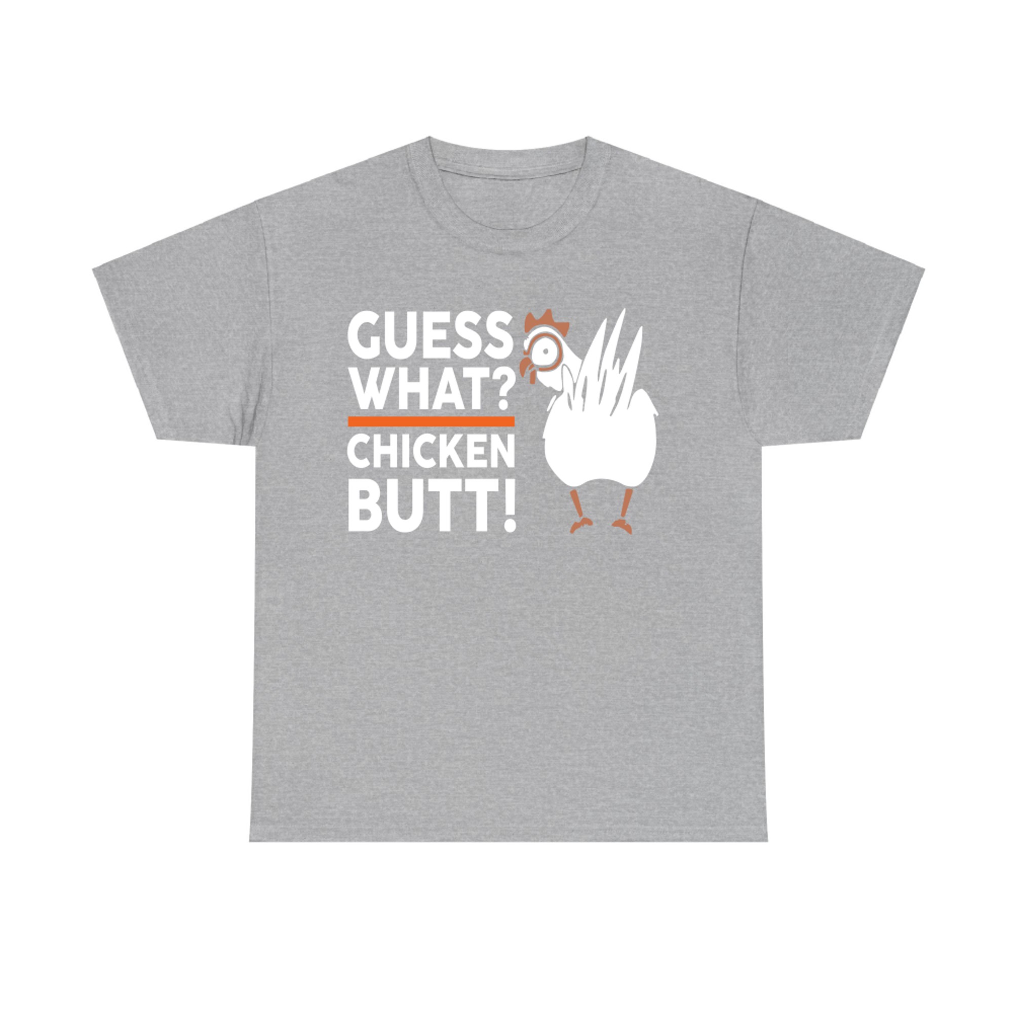 Funny Guess What Chicken Butt T-shirt