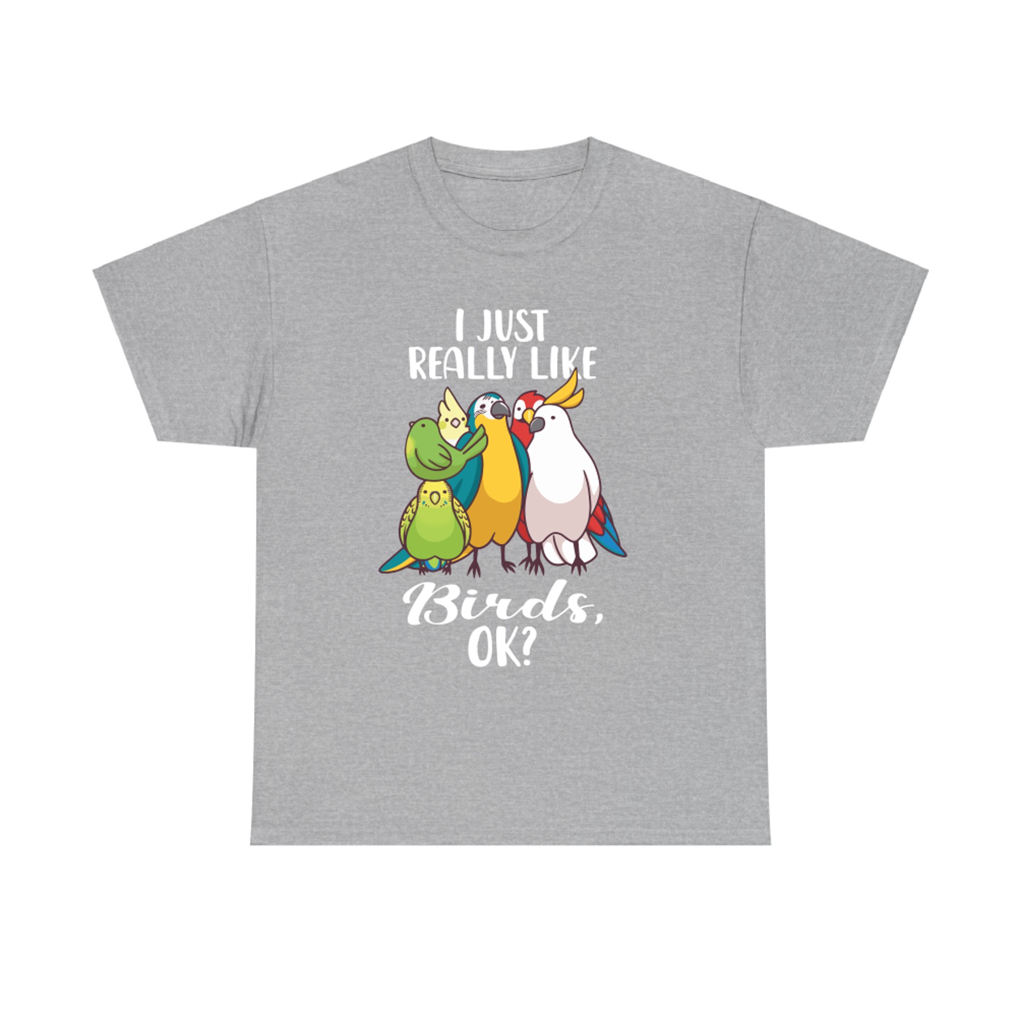 I Just-Really Like Birds Parrot Cockatoo Budgerigar T-shirt
