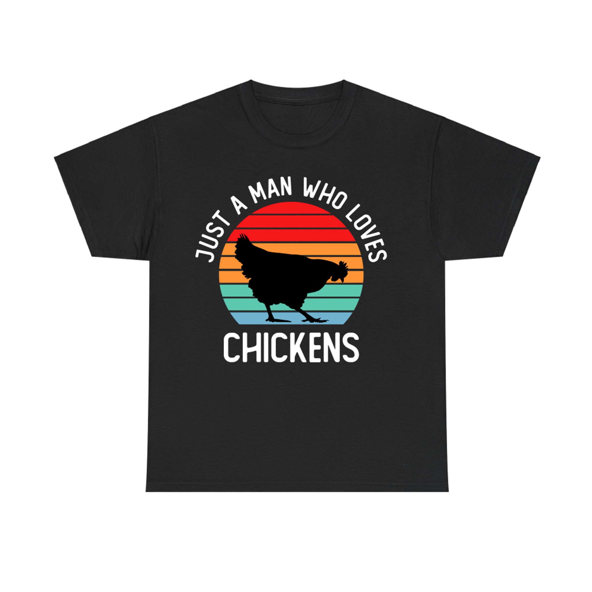 Just A Man Who Loves Chicken T-shirt