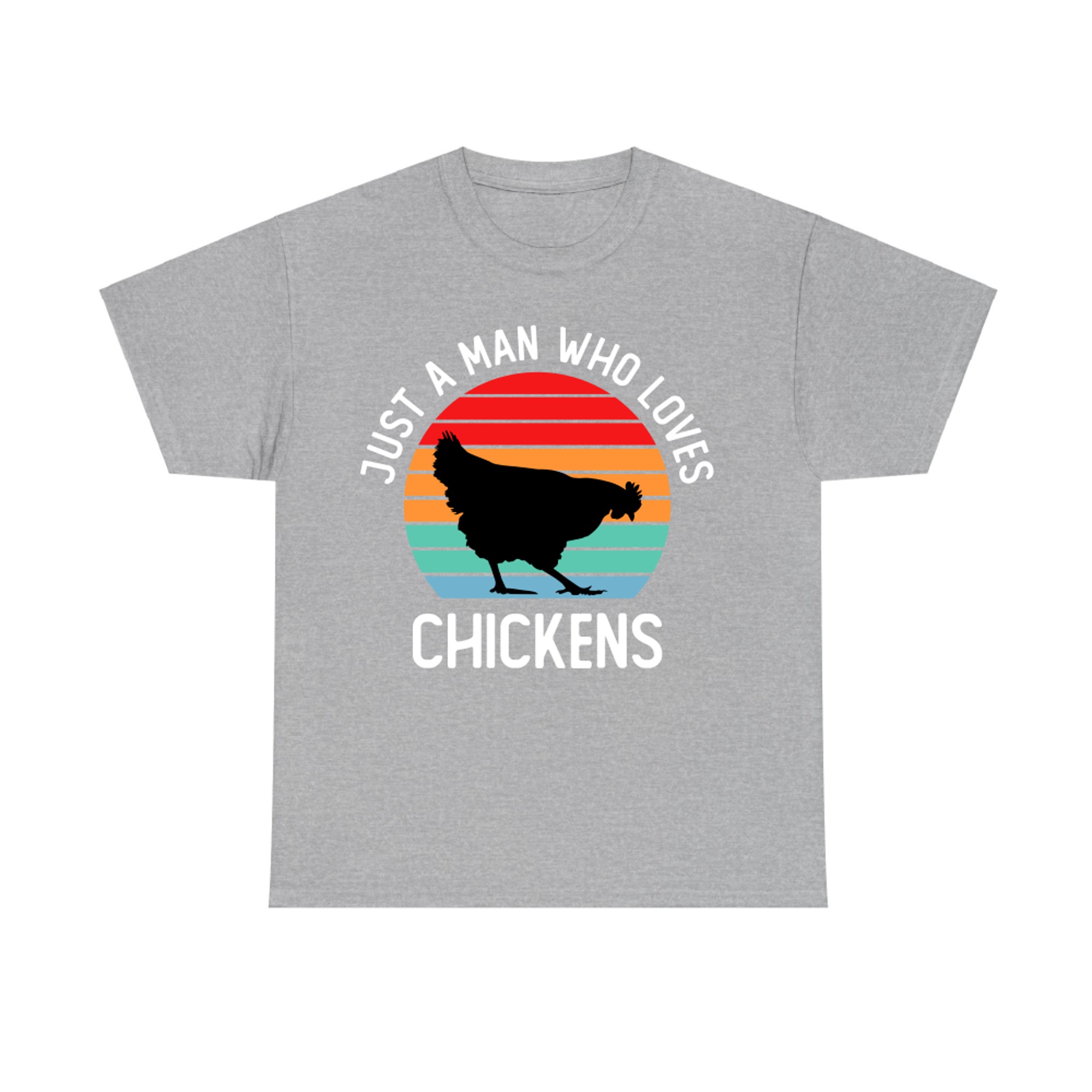 Just A Man Who Loves Chicken T-shirt